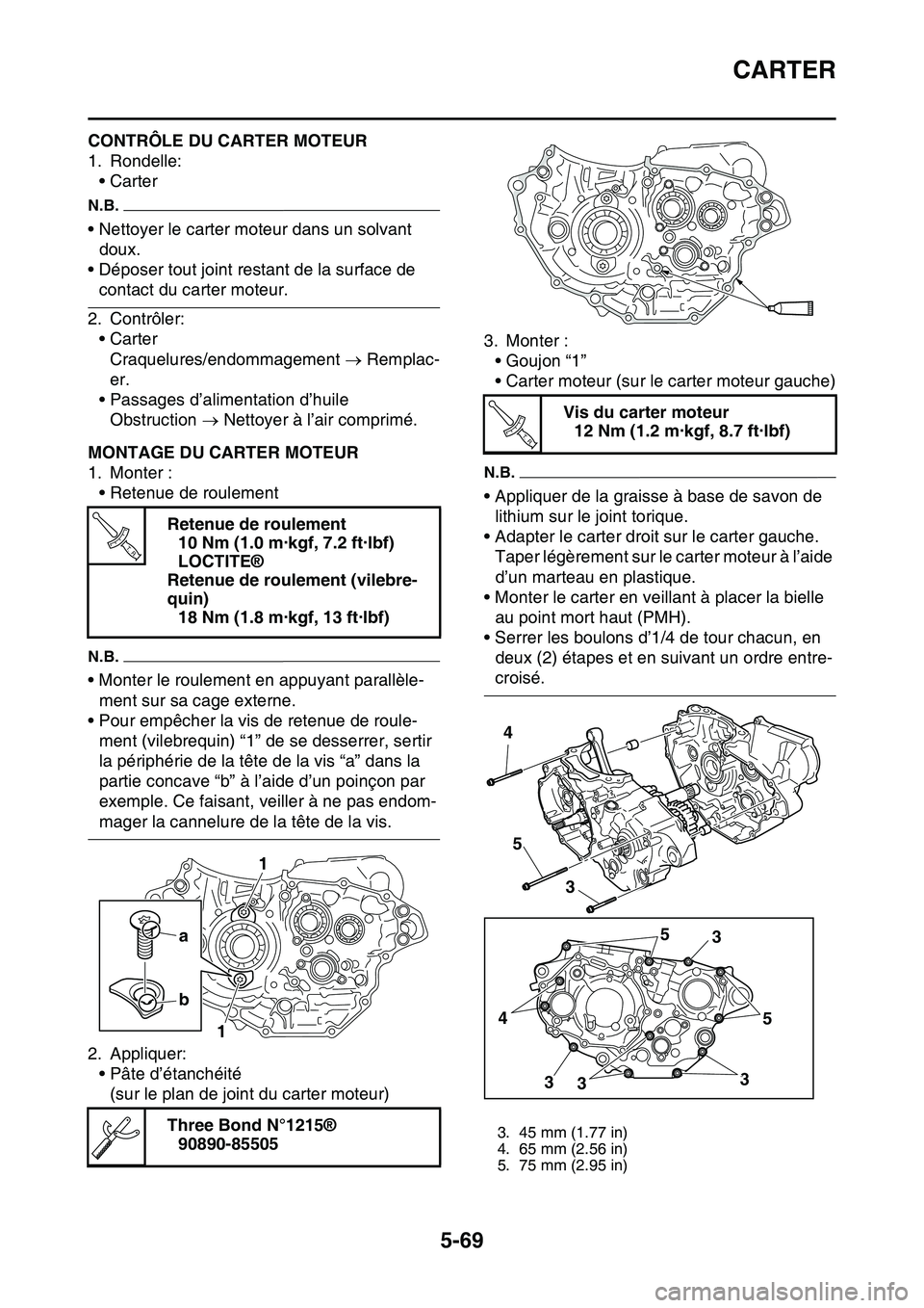 YAMAHA YZ450F 2014 Notices Demploi (in French) CARTER
5-69
FAS1SL1281CONTRÔLE DU CARTER MOTEUR
1. Rondelle:
•Carter
N.B.
• Nettoyer le carter moteur dans un solvant
doux.
• Déposer tout joint restant de la surface de
contact du carter mo YAMAHA YZ450F 2014 Notices Demploi (in French) CARTER
5-69
FAS1SL1281CONTRÔLE DU CARTER MOTEUR
1. Rondelle:
•Carter
N.B.
• Nettoyer le carter moteur dans un solvant
doux.
• Déposer tout joint restant de la surface de
contact du carter mo