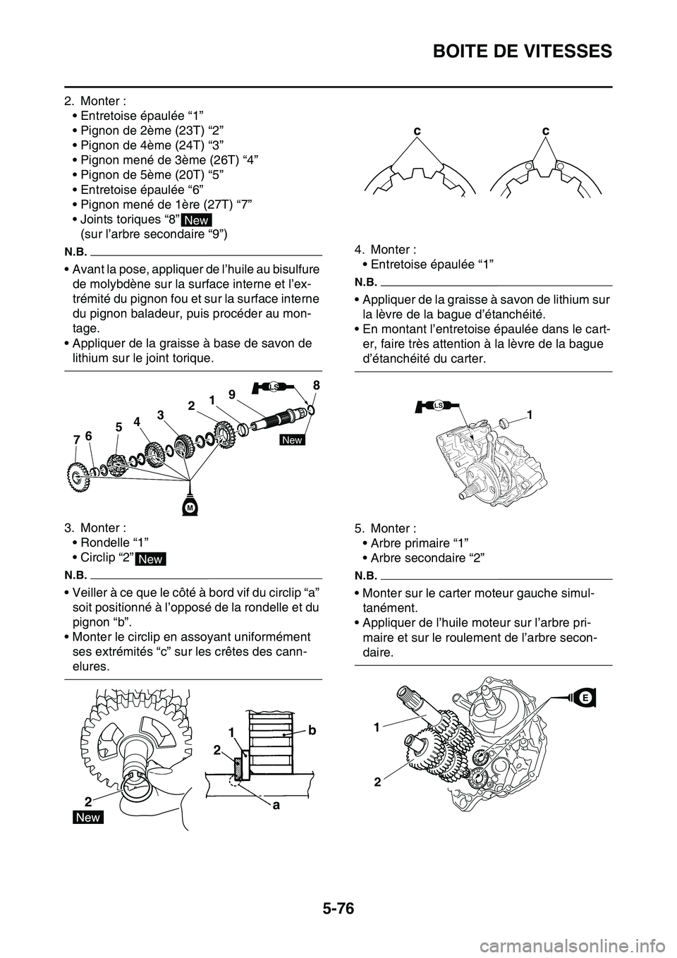 YAMAHA YZ450F 2014 Notices Demploi (in French) BOITE DE VITESSES
5-76
2. Monter :
• Entretoise épaulée “1”
• Pignon de 2ème (23T) “2”
• Pignon de 4ème (24T) “3”
• Pignon mené de 3ème (26T) “4”
• Pignon de 5ème (20T YAMAHA YZ450F 2014 Notices Demploi (in French) BOITE DE VITESSES
5-76
2. Monter :
• Entretoise épaulée “1”
• Pignon de 2ème (23T) “2”
• Pignon de 4ème (24T) “3”
• Pignon mené de 3ème (26T) “4”
• Pignon de 5ème (20T