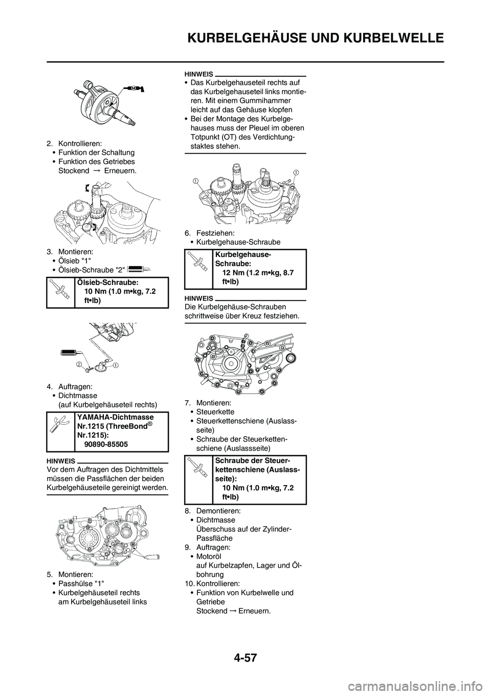 YAMAHA YZ450F 2013 Betriebsanleitungen (in German) 4-57
KURBELGEHÄUSE UND KURBELWELLE
2. Kontrollieren:
• Funktion der Schaltung
• Funktion des Getriebes
Stockend → Erneuern.
3. Montieren:
• Ölsieb "1"
• Ölsieb-Schraube "2"
4. Auftragen: YAMAHA YZ450F 2013 Betriebsanleitungen (in German) 4-57
KURBELGEHÄUSE UND KURBELWELLE
2. Kontrollieren:
• Funktion der Schaltung
• Funktion des Getriebes
Stockend → Erneuern.
3. Montieren:
• Ölsieb "1"
• Ölsieb-Schraube "2"
4. Auftragen: