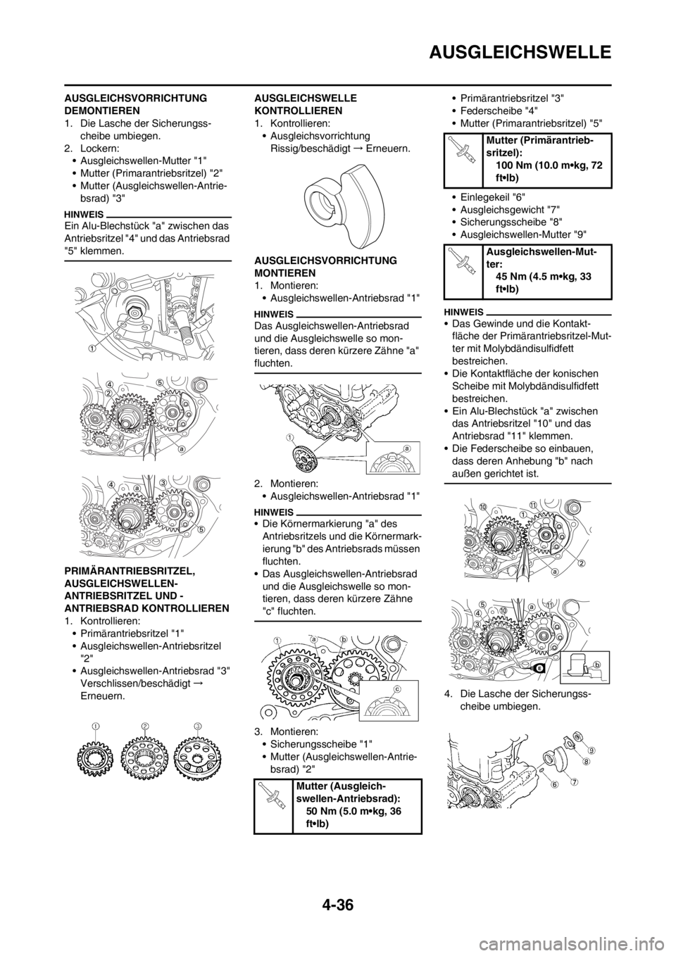 YAMAHA YZ450F 2012 Betriebsanleitungen (in German) 4-36
AUSGLEICHSWELLE
AUSGLEICHSVORRICHTUNG
DEMONTIEREN
1. Die Lasche der Sicherungss-
cheibe umbiegen.
2. Lockern:
• Ausgleichswellen-Mutter "1"
• Mutter (Primarantriebsritzel) "2"
• Mutter (Au YAMAHA YZ450F 2012 Betriebsanleitungen (in German) 4-36
AUSGLEICHSWELLE
AUSGLEICHSVORRICHTUNG
DEMONTIEREN
1. Die Lasche der Sicherungss-
cheibe umbiegen.
2. Lockern:
• Ausgleichswellen-Mutter "1"
• Mutter (Primarantriebsritzel) "2"
• Mutter (Au