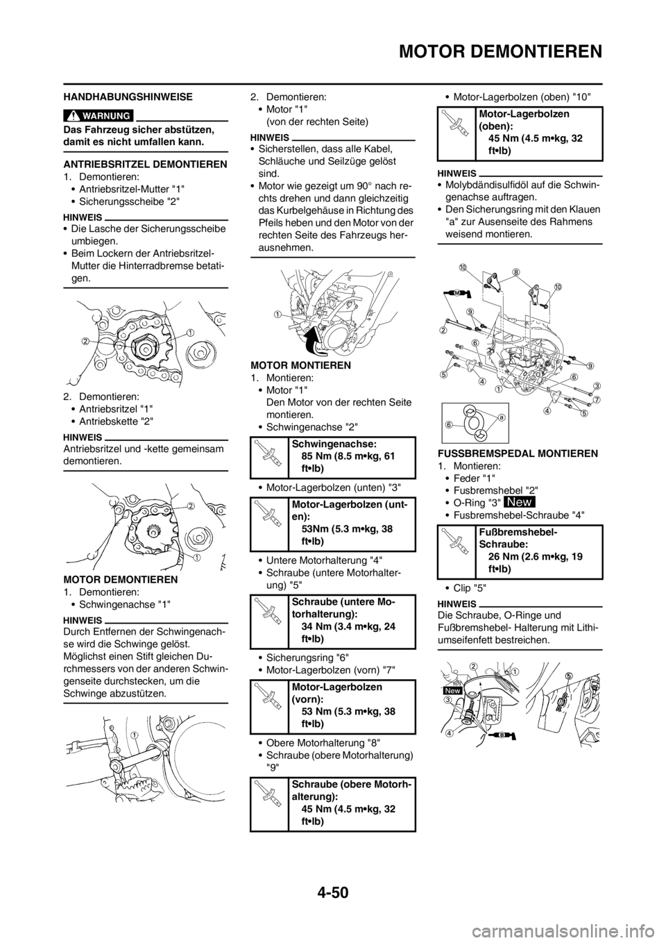 YAMAHA YZ450F 2012 Betriebsanleitungen (in German) 4-50
MOTOR DEMONTIEREN
HANDHABUNGSHINWEISE
Das Fahrzeug sicher abstützen,
damit es nicht umfallen kann.
ANTRIEBSRITZEL DEMONTIEREN
1. Demontieren:
• Antriebsritzel-Mutter "1"
• Sicherungsscheibe YAMAHA YZ450F 2012 Betriebsanleitungen (in German) 4-50
MOTOR DEMONTIEREN
HANDHABUNGSHINWEISE
Das Fahrzeug sicher abstützen,
damit es nicht umfallen kann.
ANTRIEBSRITZEL DEMONTIEREN
1. Demontieren:
• Antriebsritzel-Mutter "1"
• Sicherungsscheibe