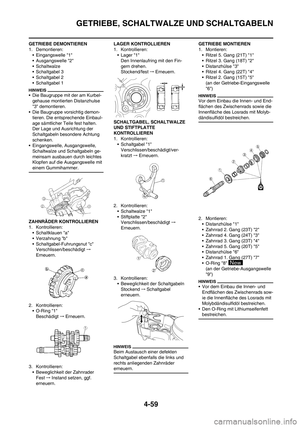 YAMAHA YZ450F 2012 Betriebsanleitungen (in German) 4-59
GETRIEBE, SCHALTWALZE UND SCHALTGABELN
GETRIEBE DEMONTIEREN
1. Demontieren:
• Eingangswelle "1"
• Ausgangswelle "2"
• Schaltwalze
• Schaltgabel 3
• Schaltgabel 2
• Schaltgabel 1
• D YAMAHA YZ450F 2012 Betriebsanleitungen (in German) 4-59
GETRIEBE, SCHALTWALZE UND SCHALTGABELN
GETRIEBE DEMONTIEREN
1. Demontieren:
• Eingangswelle "1"
• Ausgangswelle "2"
• Schaltwalze
• Schaltgabel 3
• Schaltgabel 2
• Schaltgabel 1
• D