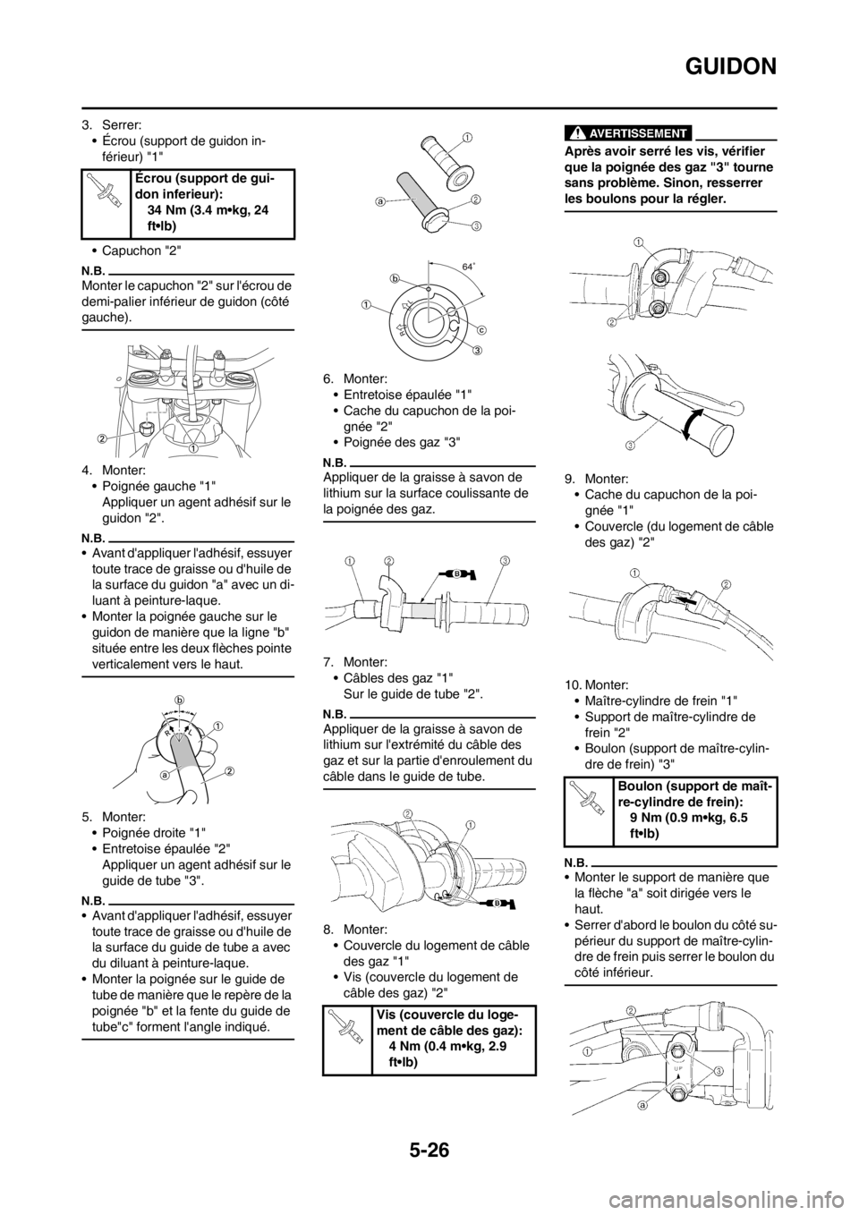 YAMAHA YZ450F 2012 Notices Demploi (in French) 5-26
GUIDON
3. Serrer:
• Écrou (support de guidon in-
férieur) "1"
• Capuchon "2"
Monter le capuchon "2" sur lécrou de
demi-palier inférieur de guidon (côté
gauche).
4. Monter:
• Poign YAMAHA YZ450F 2012 Notices Demploi (in French) 5-26
GUIDON
3. Serrer:
• Écrou (support de guidon in-
férieur) "1"
• Capuchon "2"
Monter le capuchon "2" sur lécrou de
demi-palier inférieur de guidon (côté
gauche).
4. Monter:
• Poign
