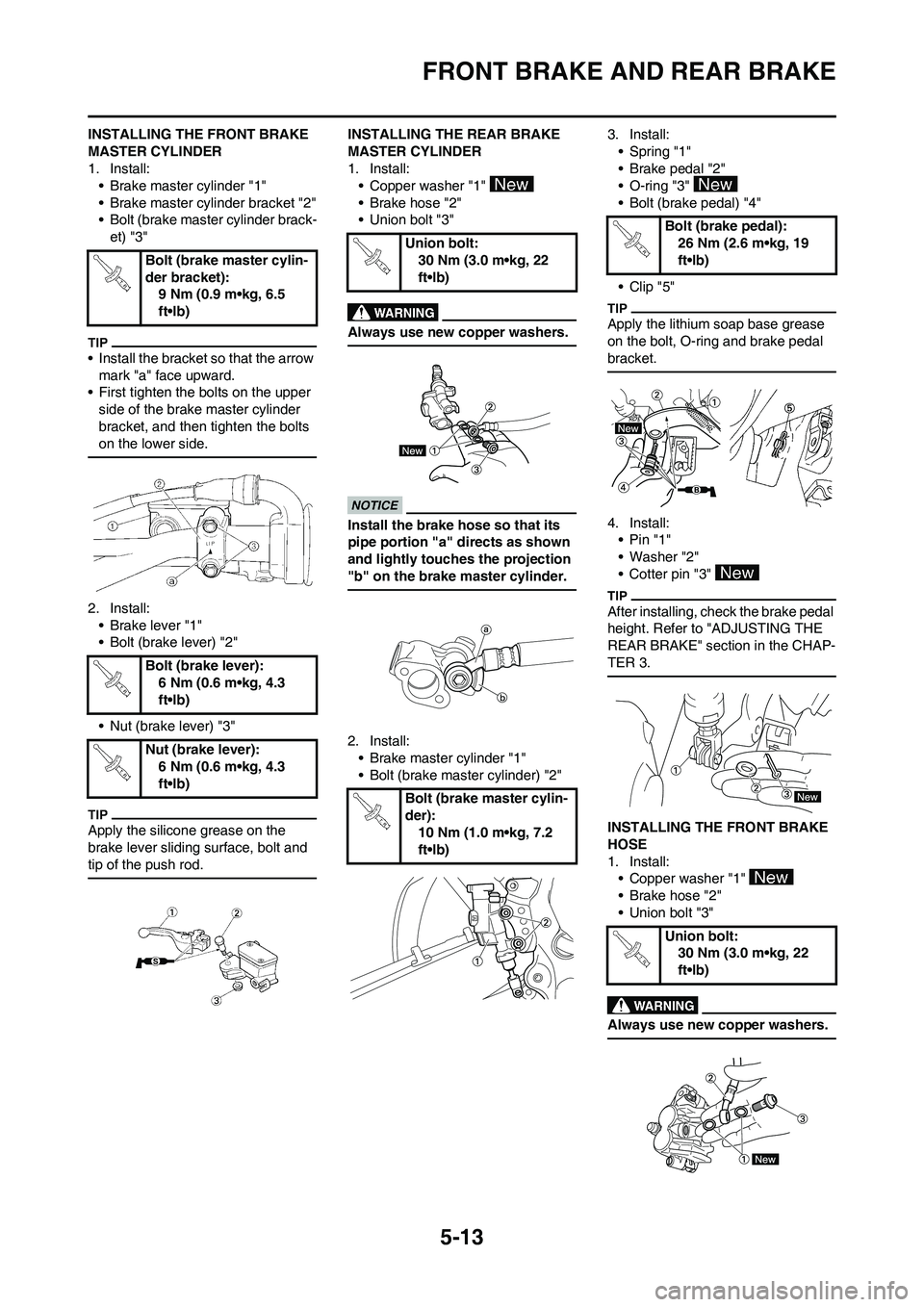 YAMAHA YZ450F 2011 Owners Manual 5-13
FRONT BRAKE AND REAR BRAKE
INSTALLING THE FRONT BRAKE
MASTER CYLINDER
1. Install:
• Brake master cylinder "1"
• Brake master cylinder bracket "2"
• Bolt (brake master cylinder brack-
et) " YAMAHA YZ450F 2011 Owners Manual 5-13
FRONT BRAKE AND REAR BRAKE
INSTALLING THE FRONT BRAKE
MASTER CYLINDER
1. Install:
• Brake master cylinder "1"
• Brake master cylinder bracket "2"
• Bolt (brake master cylinder brack-
et) "