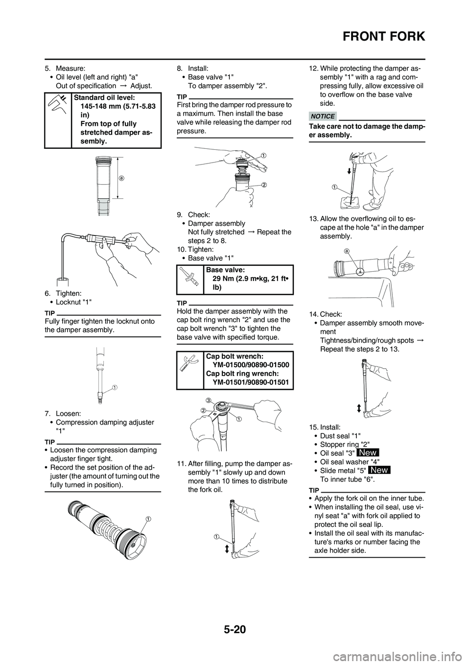 YAMAHA YZ450F 2011 Owners Manual 5-20
FRONT FORK
5. Measure:
• Oil level (left and right) "a"
Out of specification → Adjust.
6. Tighten:
• Locknut "1"
Fully finger tighten the locknut onto
the damper assembly.
7. Loosen:
• C YAMAHA YZ450F 2011 Owners Manual 5-20
FRONT FORK
5. Measure:
• Oil level (left and right) "a"
Out of specification → Adjust.
6. Tighten:
• Locknut "1"
Fully finger tighten the locknut onto
the damper assembly.
7. Loosen:
• C