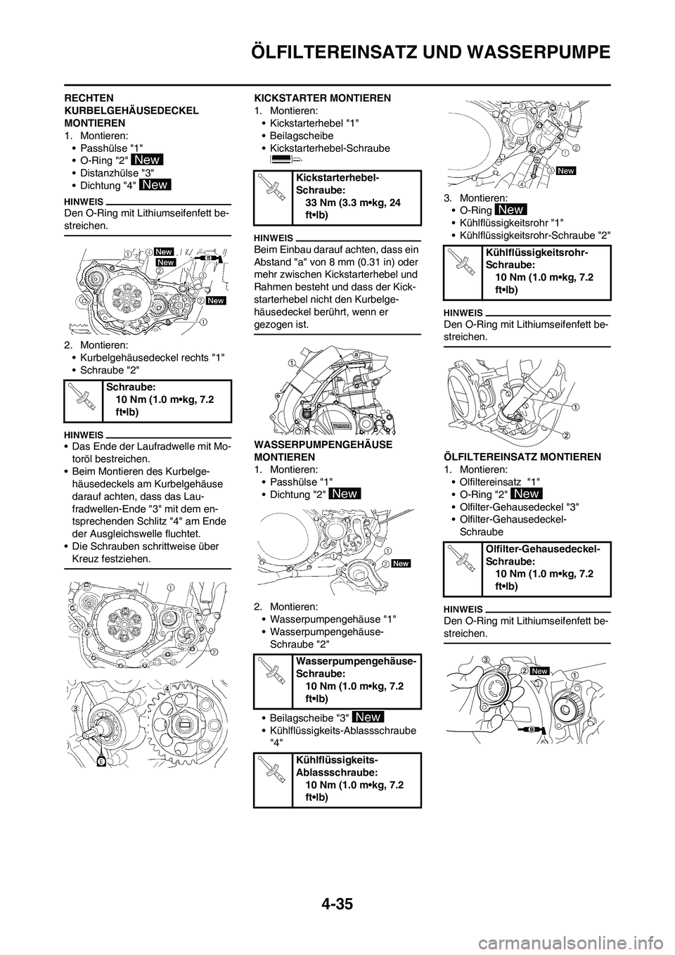 YAMAHA YZ450F 2011  Betriebsanleitungen (in German) 4-35
ÖLFILTEREINSATZ UND WASSERPUMPE
RECHTEN 
KURBELGEHÄUSEDECKEL 
MONTIEREN
1. Montieren:
• Passhülse "1"
• O-Ring "2" 
• Distanzhülse "3"
• Dichtung "4" 
Den O-Ring mit Lithiumseifenfett