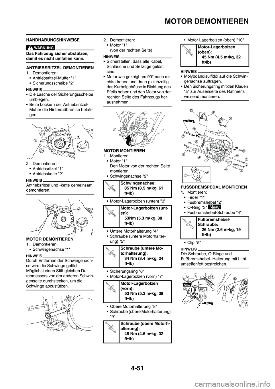 YAMAHA YZ450F 2010  Betriebsanleitungen (in German) 4-51
MOTOR DEMONTIEREN
HANDHABUNGSHINWEISE
Das Fahrzeug sicher abstützen, 
damit es nicht umfallen kann.
ANTRIEBSRITZEL DEMONTIEREN
1. Demontieren:
• Antriebsritzel-Mutter "1"
• Sicherungsscheibe