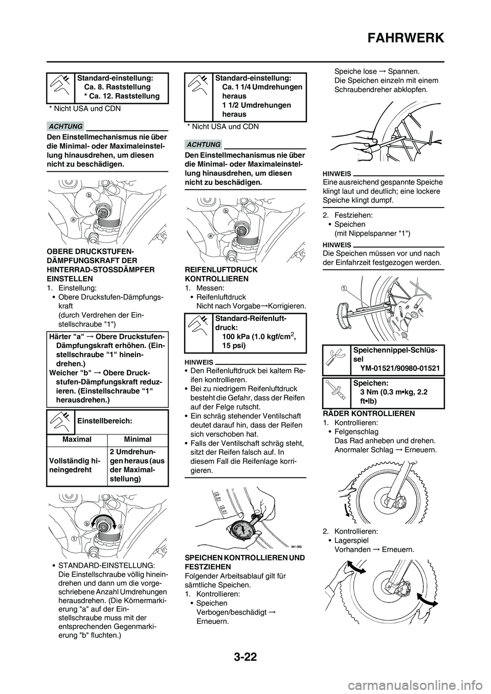 YAMAHA YZ450F 2010 Betriebsanleitungen (in German) 3-22
FAHRWERK
Den Einstellmechanismus nie über
die Minimal- oder Maximaleinstel-
lung hinausdrehen, um diesen
nicht zu beschädigen.
OBERE DRUCKSTUFEN-
DÄMPFUNGSKRAFT DER
HINTERRAD-STOSSDÄMPFER YAMAHA YZ450F 2010 Betriebsanleitungen (in German) 3-22
FAHRWERK
Den Einstellmechanismus nie über
die Minimal- oder Maximaleinstel-
lung hinausdrehen, um diesen
nicht zu beschädigen.
OBERE DRUCKSTUFEN-
DÄMPFUNGSKRAFT DER
HINTERRAD-STOSSDÄMPFER