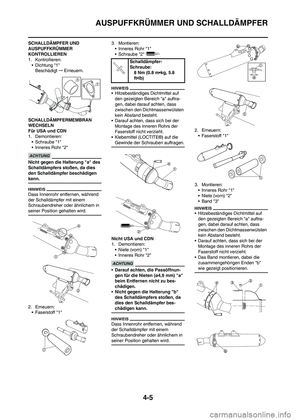 YAMAHA YZ450F 2010 Betriebsanleitungen (in German) 4-5
AUSPUFFKRÜMMER UND SCHALLDÄMPFER
SCHALLDÄMPFER UND
AUSPUFFKRÜMMER
KONTROLLIEREN
1. Kontrollieren:
• Dichtung "1"
Beschädigt→Erneuern.
SCHALLDÄMPFERMEMBRAN
WECHSELN
Für USA und CDN
1. YAMAHA YZ450F 2010 Betriebsanleitungen (in German) 4-5
AUSPUFFKRÜMMER UND SCHALLDÄMPFER
SCHALLDÄMPFER UND
AUSPUFFKRÜMMER
KONTROLLIEREN
1. Kontrollieren:
• Dichtung "1"
Beschädigt→Erneuern.
SCHALLDÄMPFERMEMBRAN
WECHSELN
Für USA und CDN
1.