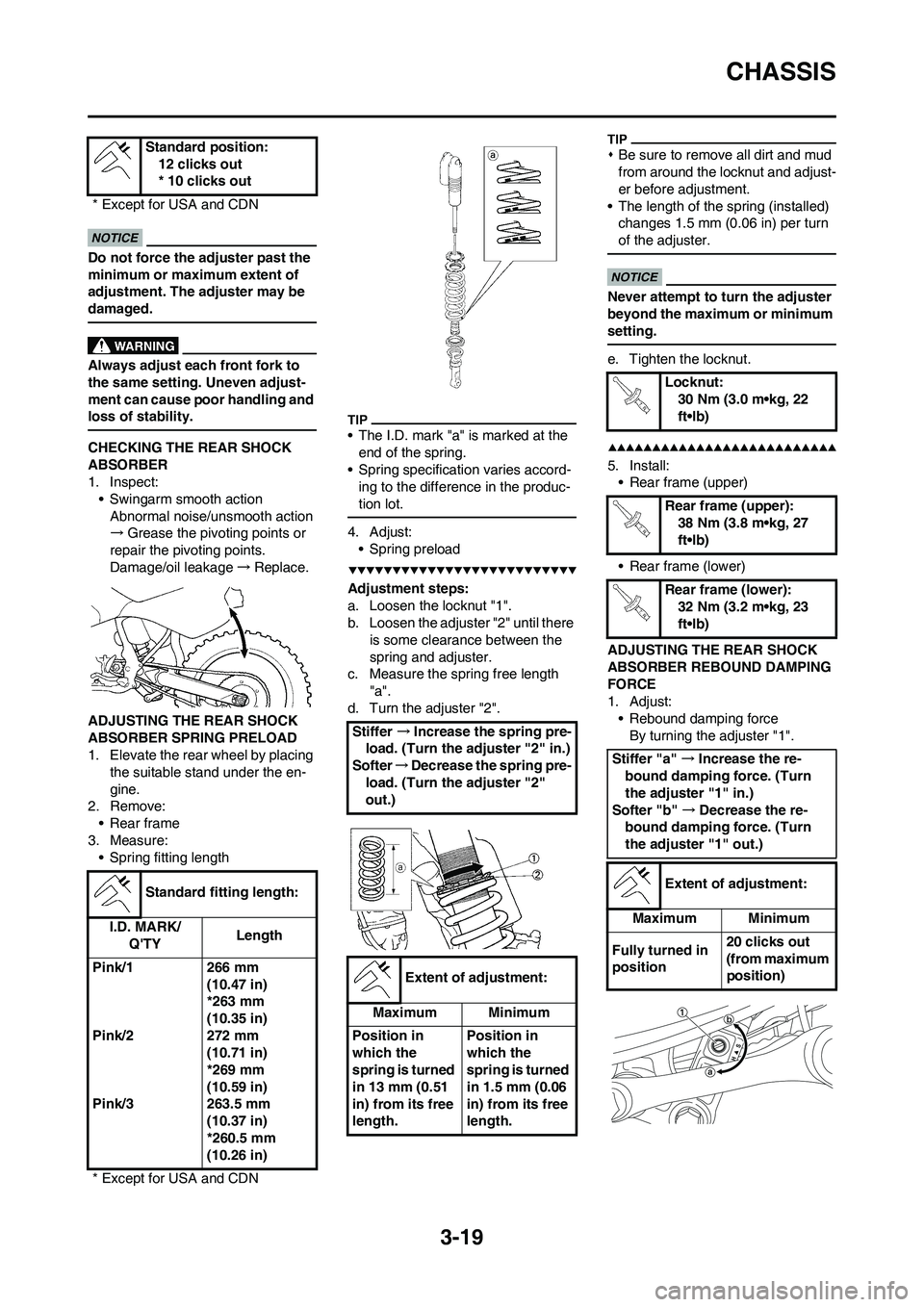 YAMAHA YZ450F 2009 Owners Manual 3-19
CHASSIS
Do not force the adjuster past the
minimum or maximum extent of
adjustment. The adjuster may be
damaged.
Always adjust each front fork to
the same setting. Uneven adjust-
ment can cau YAMAHA YZ450F 2009 Owners Manual 3-19
CHASSIS
Do not force the adjuster past the
minimum or maximum extent of
adjustment. The adjuster may be
damaged.
Always adjust each front fork to
the same setting. Uneven adjust-
ment can cau