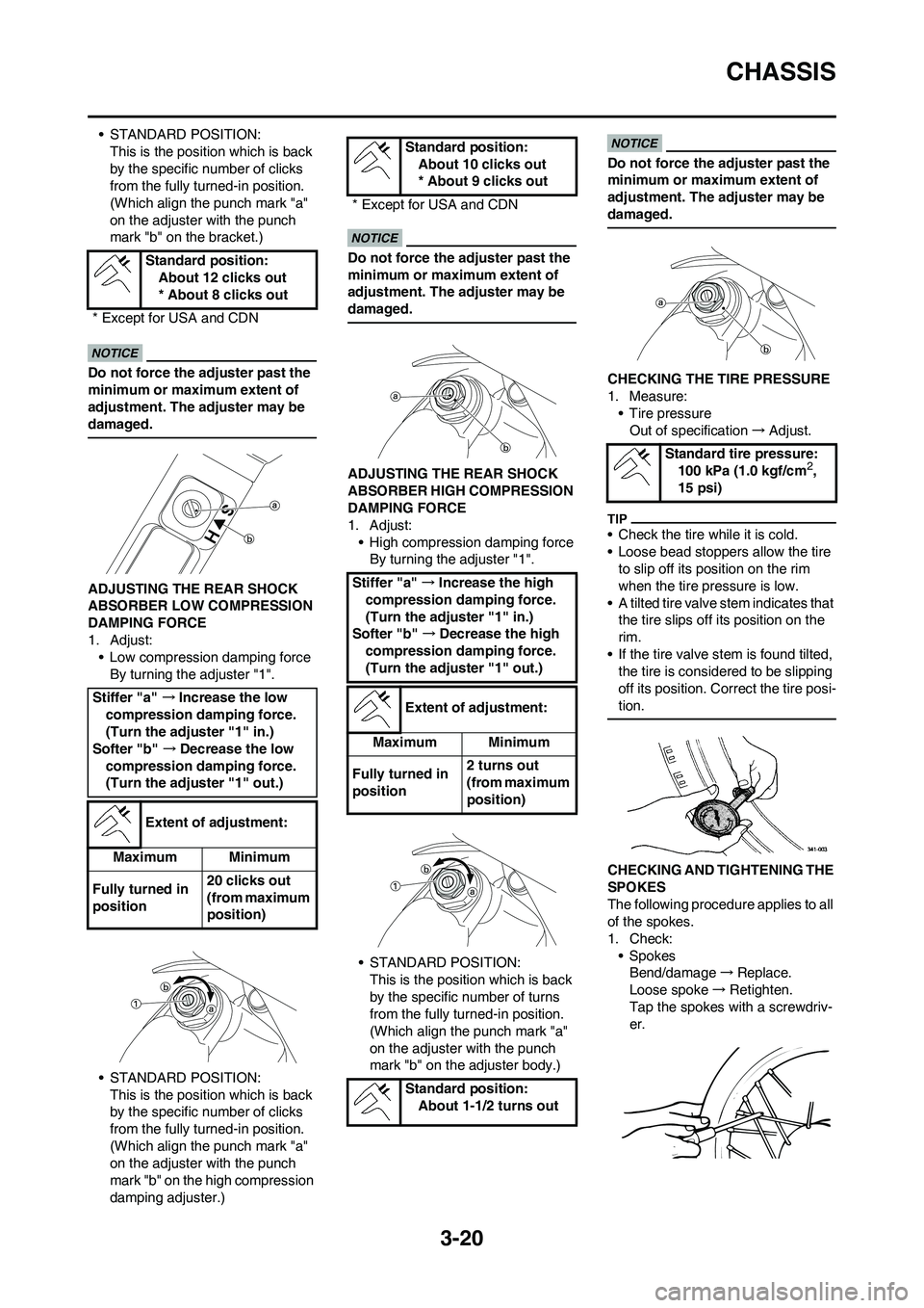YAMAHA YZ450F 2009 Owners Manual 3-20
CHASSIS
• STANDARD POSITION:
This is the position which is back
by the specific number of clicks
from the fully turned-in position.
(Which align the punch mark "a"
on the adjuster with the YAMAHA YZ450F 2009 Owners Manual 3-20
CHASSIS
• STANDARD POSITION:
This is the position which is back
by the specific number of clicks
from the fully turned-in position.
(Which align the punch mark "a"
on the adjuster with the