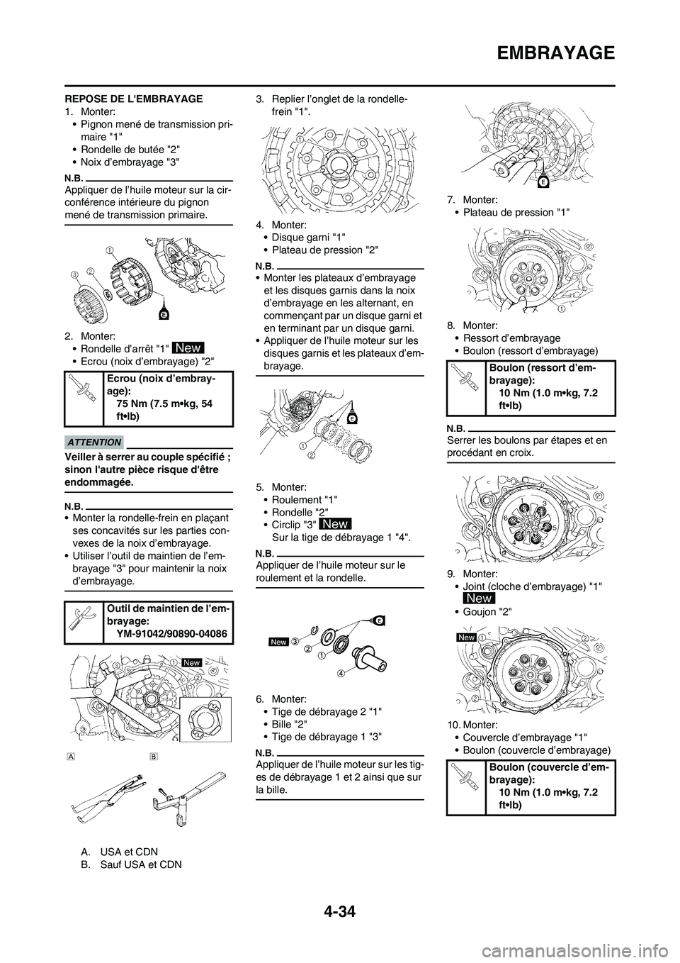 YAMAHA YZ450F 2009  Notices Demploi (in French) 4-34
EMBRAYAGE
REPOSE DE LEMBRAYAGE
1. Monter:
• Pignon mené de transmission pri-
maire "1"
• Rondelle de butée "2"
• Noix d’embrayage "3"
Appliquer de l’huile moteur sur la cir-
confére