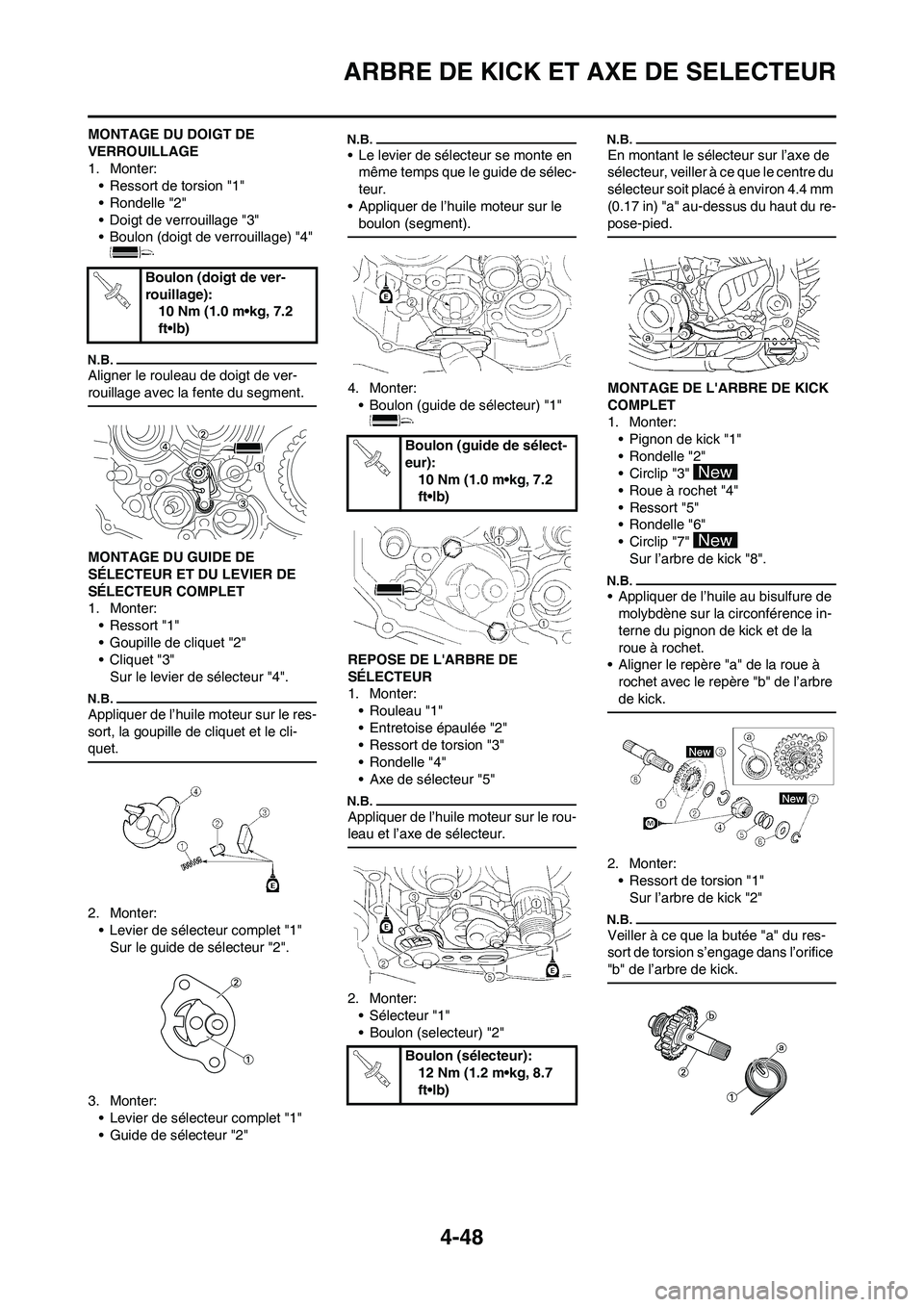 YAMAHA YZ450F 2009  Notices Demploi (in French) 4-48
ARBRE DE KICK ET AXE DE SELECTEUR
MONTAGE DU DOIGT DE 
VERROUILLAGE
1. Monter:
• Ressort de torsion "1"
• Rondelle "2"
• Doigt de verrouillage "3"
• Boulon (doigt de verrouillage) "4" 
Al
