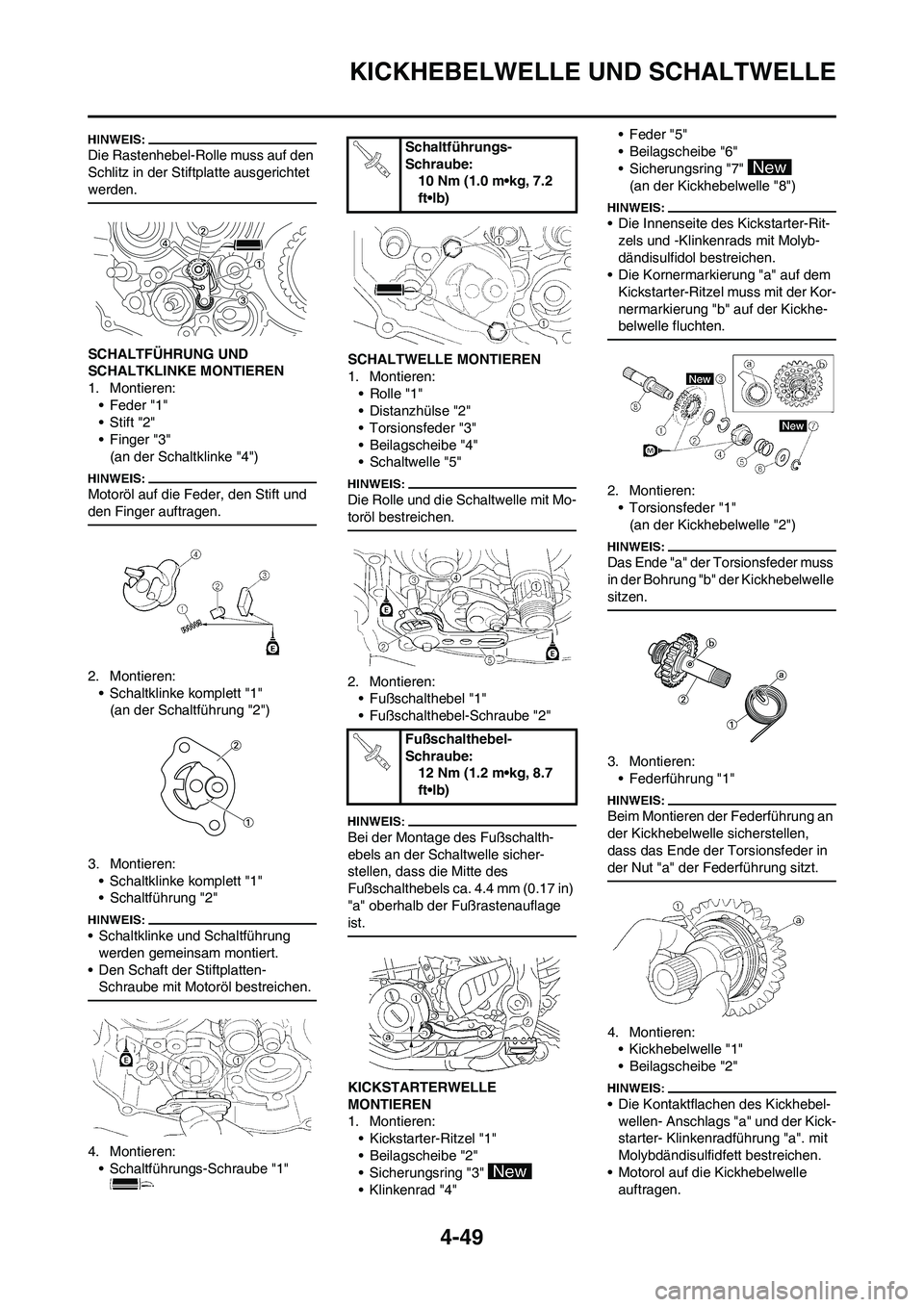 YAMAHA YZ450F 2008 Betriebsanleitungen (in German) 4-49
KICKHEBELWELLE UND SCHALTWELLE
Die Rastenhebel-Rolle muss auf den
Schlitz in der Stiftplatte ausgerichtet
werden.
SCHALTFÜHRUNG UND
SCHALTKLINKE MONTIEREN
1. Montieren:
• Feder "1"
• Stif YAMAHA YZ450F 2008 Betriebsanleitungen (in German) 4-49
KICKHEBELWELLE UND SCHALTWELLE
Die Rastenhebel-Rolle muss auf den
Schlitz in der Stiftplatte ausgerichtet
werden.
SCHALTFÜHRUNG UND
SCHALTKLINKE MONTIEREN
1. Montieren:
• Feder "1"
• Stif