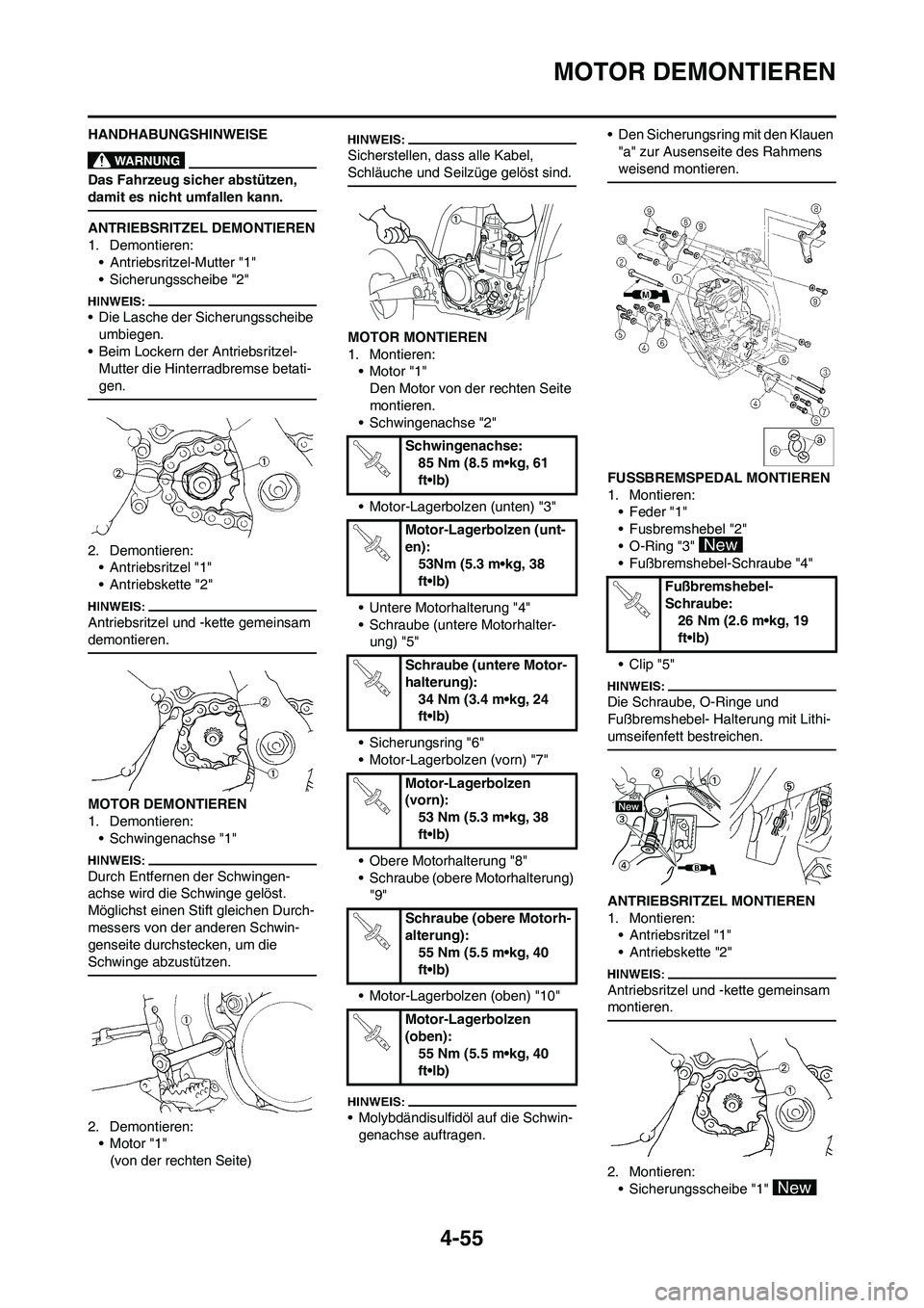 YAMAHA YZ450F 2008 Betriebsanleitungen (in German) 4-55
MOTOR DEMONTIEREN
HANDHABUNGSHINWEISE
Das Fahrzeug sicher abstützen,
damit es nicht umfallen kann.
ANTRIEBSRITZEL DEMONTIEREN
1. Demontieren:
• Antriebsritzel-Mutter "1"
• Sicherungsscheibe YAMAHA YZ450F 2008 Betriebsanleitungen (in German) 4-55
MOTOR DEMONTIEREN
HANDHABUNGSHINWEISE
Das Fahrzeug sicher abstützen,
damit es nicht umfallen kann.
ANTRIEBSRITZEL DEMONTIEREN
1. Demontieren:
• Antriebsritzel-Mutter "1"
• Sicherungsscheibe