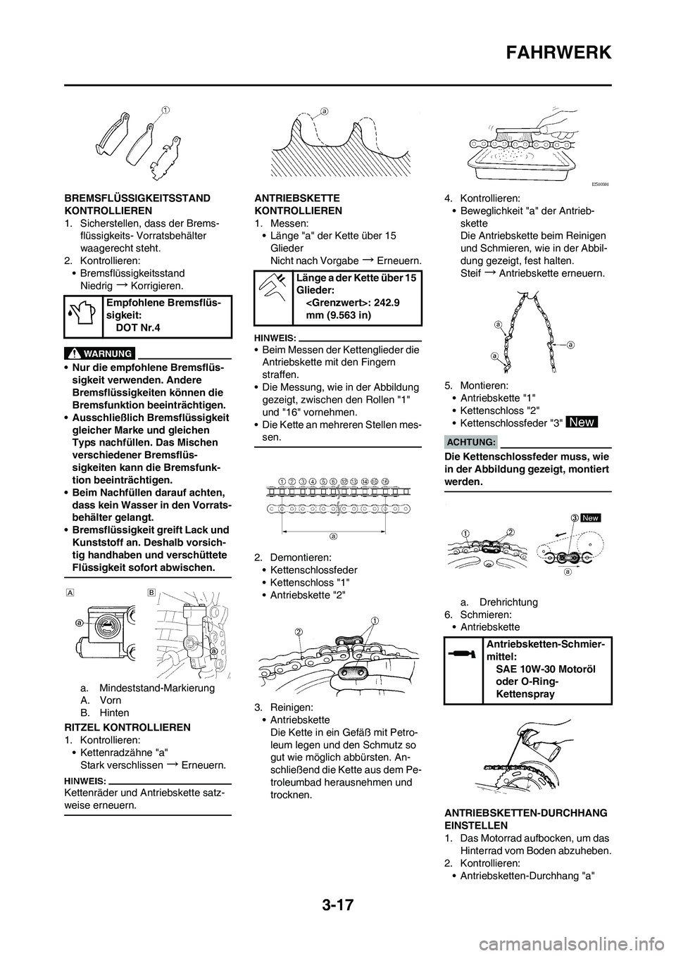YAMAHA YZ450F 2008  Betriebsanleitungen (in German) 3-17
FAHRWERK
BREMSFLÜSSIGKEITSSTAND 
KONTROLLIEREN
1. Sicherstellen, dass der Brems-
flüssigkeits- Vorratsbehälter 
waagerecht steht.
2. Kontrollieren:
• Bremsflüssigkeitsstand
Niedrig
→Korri