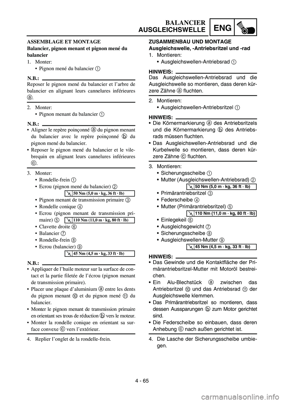 YAMAHA YZ450F 2007 Owners Manual 4 - 65
ENG
ZUSAMMENBAU UND MONTAGE
Ausgleichswelle, -Antriebsritzel und -rad
1. Montieren:
Ausgleichswellen-Antriebsrad 1
HINWEIS:
Das Ausgleichswellen-Antriebsrad und die
Ausgleichswelle so montier YAMAHA YZ450F 2007 Owners Manual 4 - 65
ENG
ZUSAMMENBAU UND MONTAGE
Ausgleichswelle, -Antriebsritzel und -rad
1. Montieren:
Ausgleichswellen-Antriebsrad 1
HINWEIS:
Das Ausgleichswellen-Antriebsrad und die
Ausgleichswelle so montier