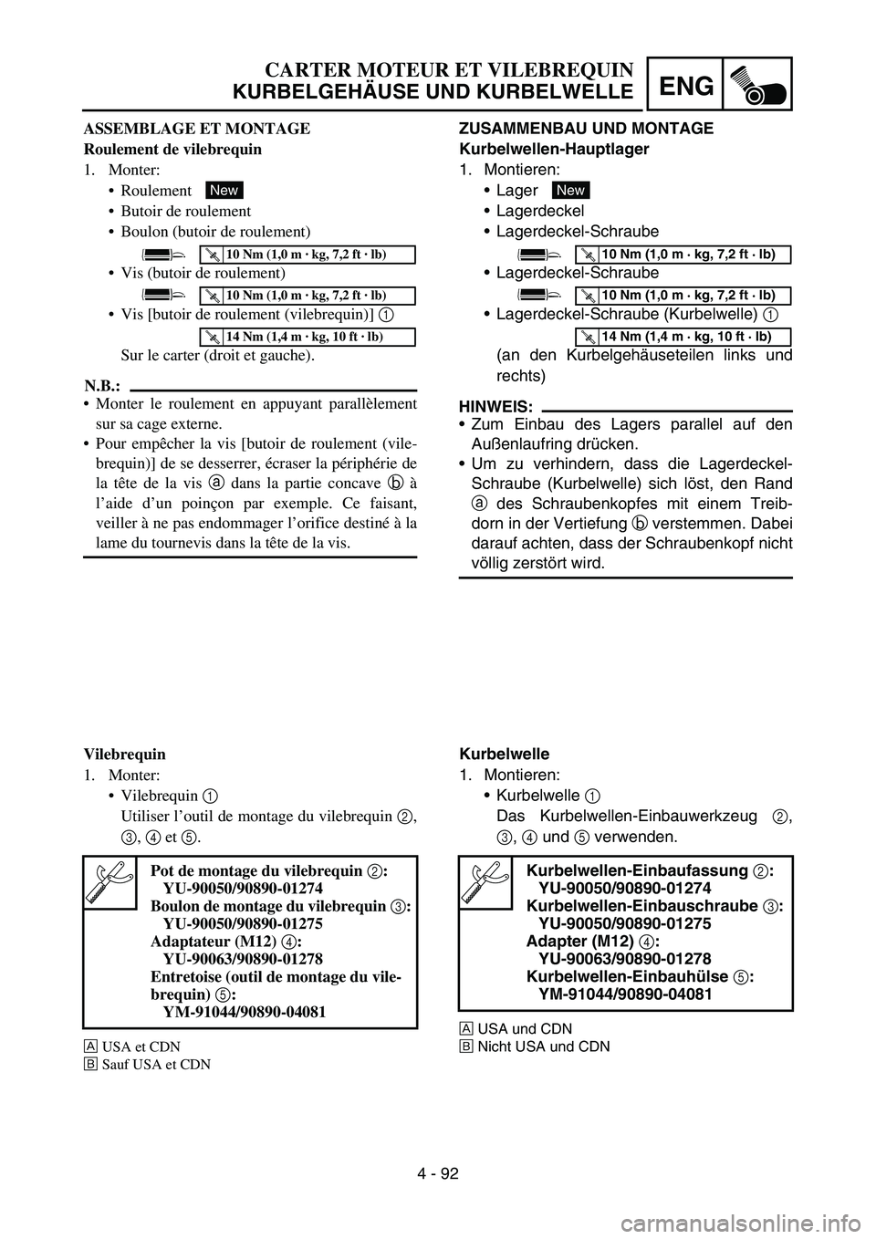 YAMAHA YZ450F 2007 Owners Manual 4 - 92
ENG
ZUSAMMENBAU UND MONTAGE
Kurbelwellen-Hauptlager
1. Montieren:
Lager
Lagerdeckel
Lagerdeckel-Schraube
Lagerdeckel-Schraube
Lagerdeckel-Schraube (Kurbelwelle) 1
(an den Kurbelgehäuset YAMAHA YZ450F 2007 Owners Manual 4 - 92
ENG
ZUSAMMENBAU UND MONTAGE
Kurbelwellen-Hauptlager
1. Montieren:
Lager
Lagerdeckel
Lagerdeckel-Schraube
Lagerdeckel-Schraube
Lagerdeckel-Schraube (Kurbelwelle) 1
(an den Kurbelgehäuset