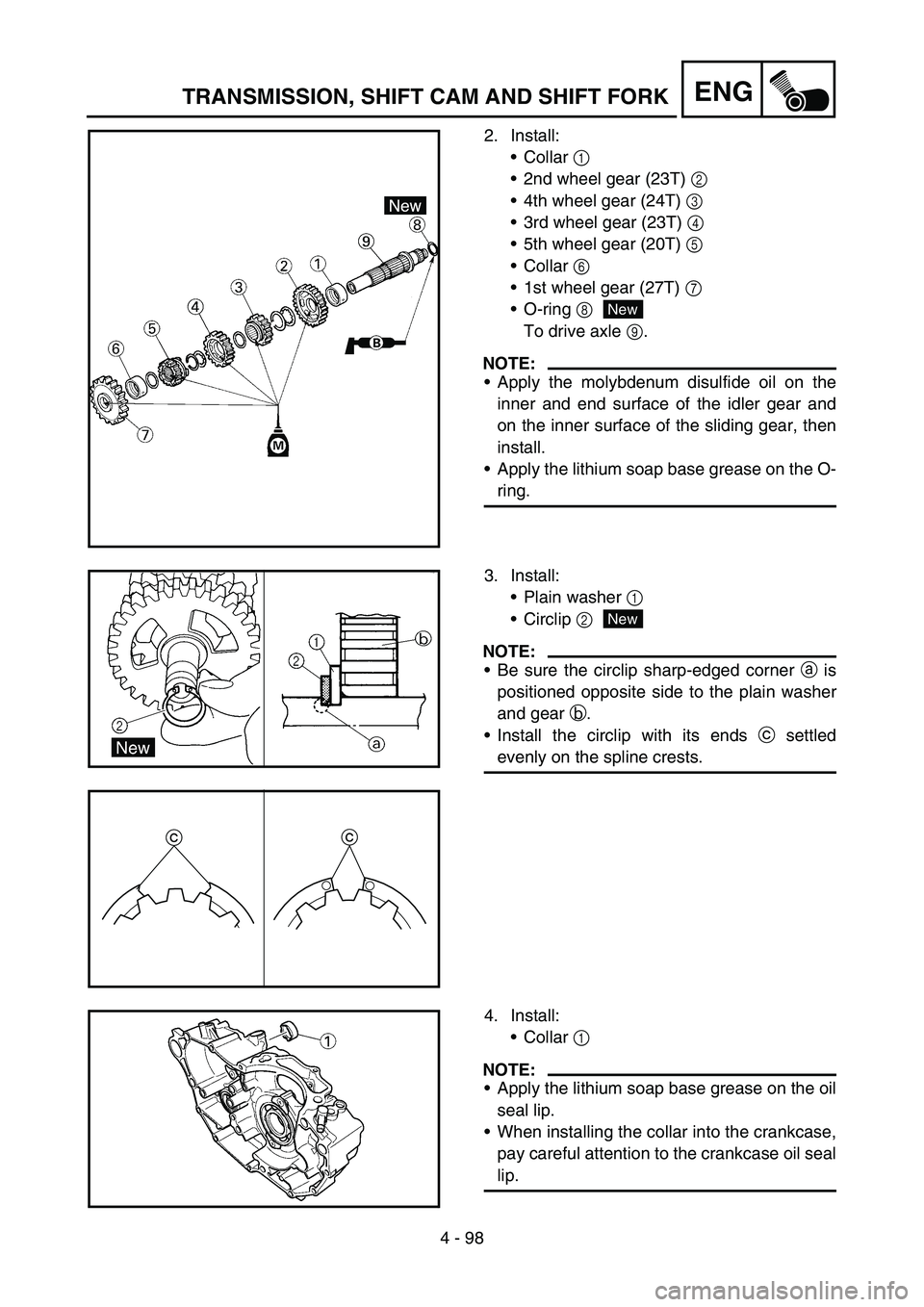 YAMAHA YZ450F 2007  Owners Manual 4 - 98
ENGTRANSMISSION, SHIFT CAM AND SHIFT FORK
2. Install:
Collar 1 
2nd wheel gear (23T) 2 
4th wheel gear (24T) 3 
3rd wheel gear (23T) 4 
5th wheel gear (20T) 5 
Collar 6 
1st wheel gear (