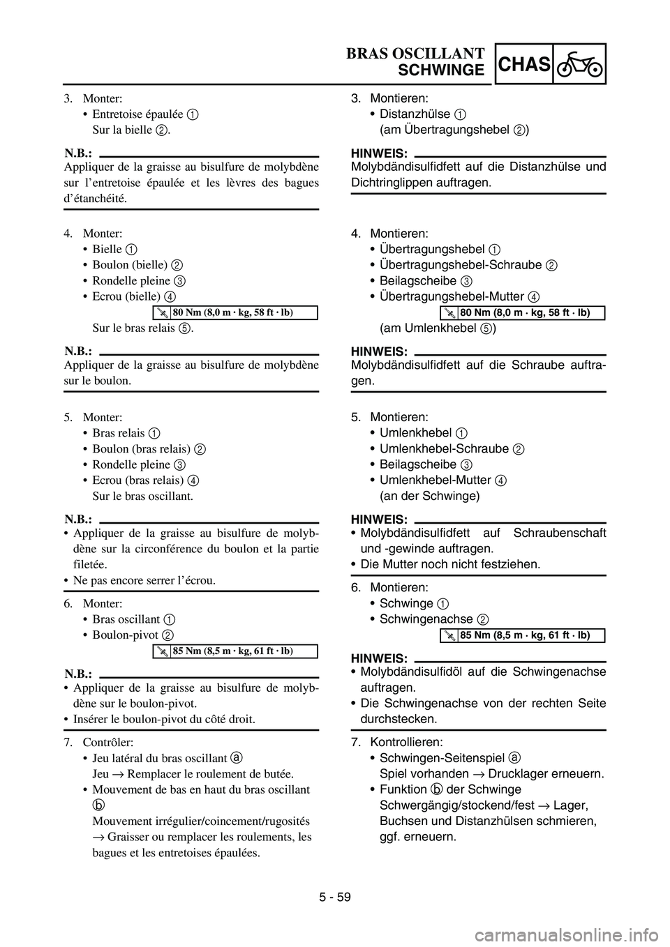 YAMAHA YZ450F 2007 Owners Manual 5 - 59
CHAS
3. Monter:
Entretoise épaulée 1
Sur la bielle 2.
N.B.:
Appliquer de la graisse au bisulfure de molybdène
sur l’entretoise épaulée et les lèvres des bagues
d’étanchéité.
4. M YAMAHA YZ450F 2007 Owners Manual 5 - 59
CHAS
3. Monter:
Entretoise épaulée 1
Sur la bielle 2.
N.B.:
Appliquer de la graisse au bisulfure de molybdène
sur l’entretoise épaulée et les lèvres des bagues
d’étanchéité.
4. M