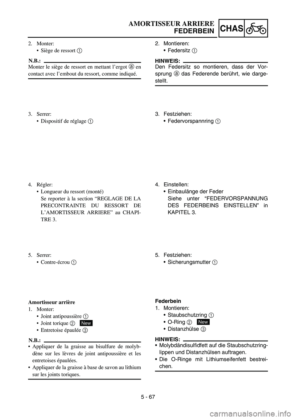 YAMAHA YZ450F 2007 Owners Manual 5 - 67
CHAS
2. Monter:
Siège de ressort 1
N.B.:
Monter le siège de ressort en mettant l’ergot a en
contact avec l’embout du ressort, comme indiqué.
3. Serrer:
Dispositif de réglage 1
4. R YAMAHA YZ450F 2007 Owners Manual 5 - 67
CHAS
2. Monter:
Siège de ressort 1
N.B.:
Monter le siège de ressort en mettant l’ergot a en
contact avec l’embout du ressort, comme indiqué.
3. Serrer:
Dispositif de réglage 1
4. R