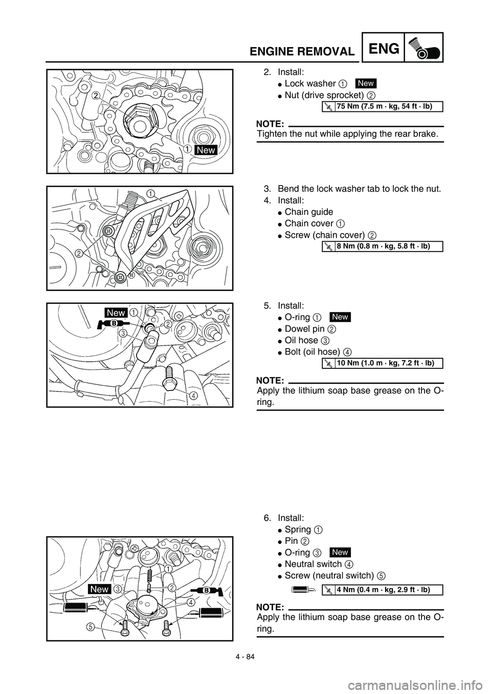 YAMAHA YZ450F 2003  Notices Demploi (in French) 4 - 84
ENGENGINE REMOVAL
2. Install:
Lock washer 1 
Nut (drive sprocket) 2 
NOTE:
Tighten the nut while applying the rear brake.
New
T R..75 Nm (7.5 m · kg, 54 ft · lb)
3. Bend the lock washer tab