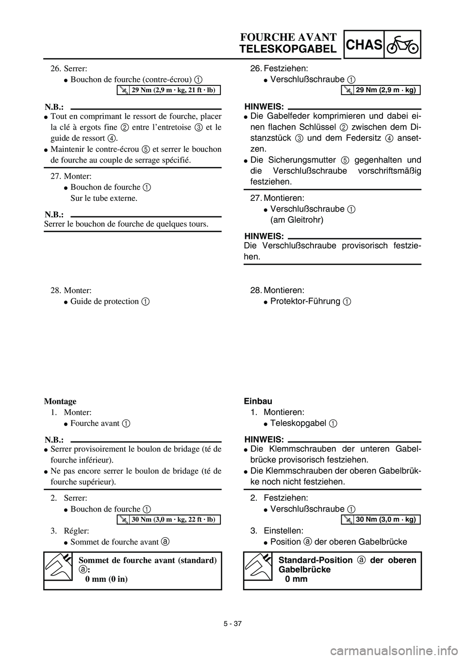 YAMAHA YZ450F 2003 Notices Demploi (in French) 5 - 37
CHAS
FOURCHE AVANT
TELESKOPGABEL
26. Festziehen:
Verschlußschraube 1
HINWEIS:
Die Gabelfeder komprimieren und dabei ei-
nen flachen Schlüssel 2 zwischen dem Di-
stanzstück 3 und dem Feder YAMAHA YZ450F 2003 Notices Demploi (in French) 5 - 37
CHAS
FOURCHE AVANT
TELESKOPGABEL
26. Festziehen:
Verschlußschraube 1
HINWEIS:
Die Gabelfeder komprimieren und dabei ei-
nen flachen Schlüssel 2 zwischen dem Di-
stanzstück 3 und dem Feder