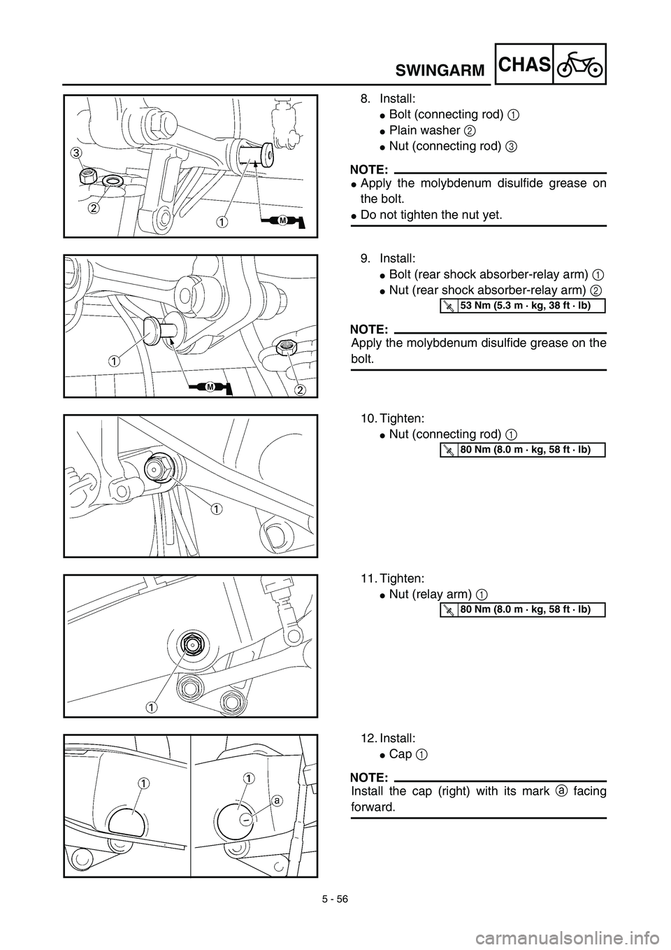 YAMAHA YZ450F 2003  Owners Manual 5 - 56
CHASSWINGARM
8. Install:
Bolt (connecting rod) 1 
Plain washer 2 
Nut (connecting rod) 3 
NOTE:
Apply the molybdenum disulfide grease on
the bolt.
Do not tighten the nut yet.
9. Install:
