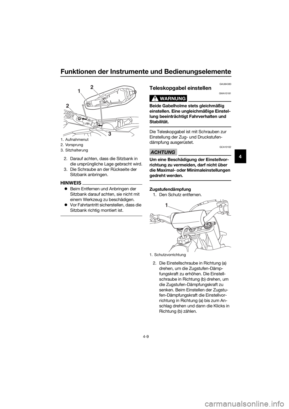 YAMAHA YZ65 2022 Betriebsanleitungen (in German) Funktionen der Instrumente un d Bed ienung selemente
4-9
42. Darauf achten, dass die Sitzbank in
die ursprüngliche Lage gebracht wird.
3. Die Schraube an der Rückseite der Sitzbank anbringen.
HINW YAMAHA YZ65 2022 Betriebsanleitungen (in German) Funktionen der Instrumente un d Bed ienung selemente
4-9
42. Darauf achten, dass die Sitzbank in
die ursprüngliche Lage gebracht wird.
3. Die Schraube an der Rückseite der Sitzbank anbringen.
HINW