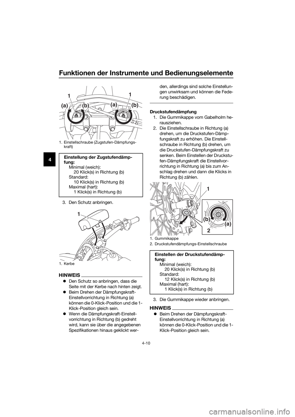 YAMAHA YZ65 2022 Betriebsanleitungen (in German) Funktionen der Instrumente un d Be dienung selemente
4-10
4
3. Den Schutz anbringen.
HINWEIS
Den Schutz so anbringen, dass die
Seite mit der Kerbe nach hinten zeigt.
Beim Drehen der Dämpfungs YAMAHA YZ65 2022 Betriebsanleitungen (in German) Funktionen der Instrumente un d Be dienung selemente
4-10
4
3. Den Schutz anbringen.
HINWEIS
Den Schutz so anbringen, dass die
Seite mit der Kerbe nach hinten zeigt.
Beim Drehen der Dämpfungs