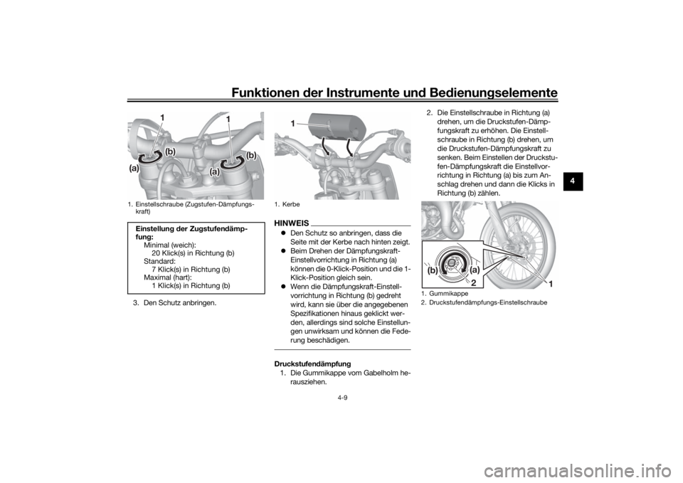 YAMAHA YZ85 2022  Betriebsanleitungen (in German) Funktionen der Instru mente un d Be dienun gselemente
4-9
4
3. Den Schutz anbringen.
HINWEIS Den Schutz so anbringen, dass die 
Seite mit der Kerbe nach hinten zeigt.
 Beim Drehen der Dämpfungs
