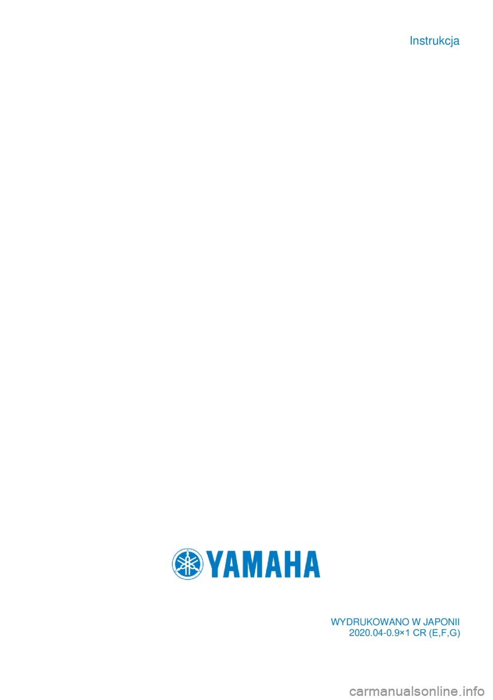 YAMAHA YZ85 2021  Instrukcja obsługi (in Polish)  
Instrukcja                                               
    WYDRUKOWANO W JAPONII 2020.04-0.9×1 CR (E,F,G)   