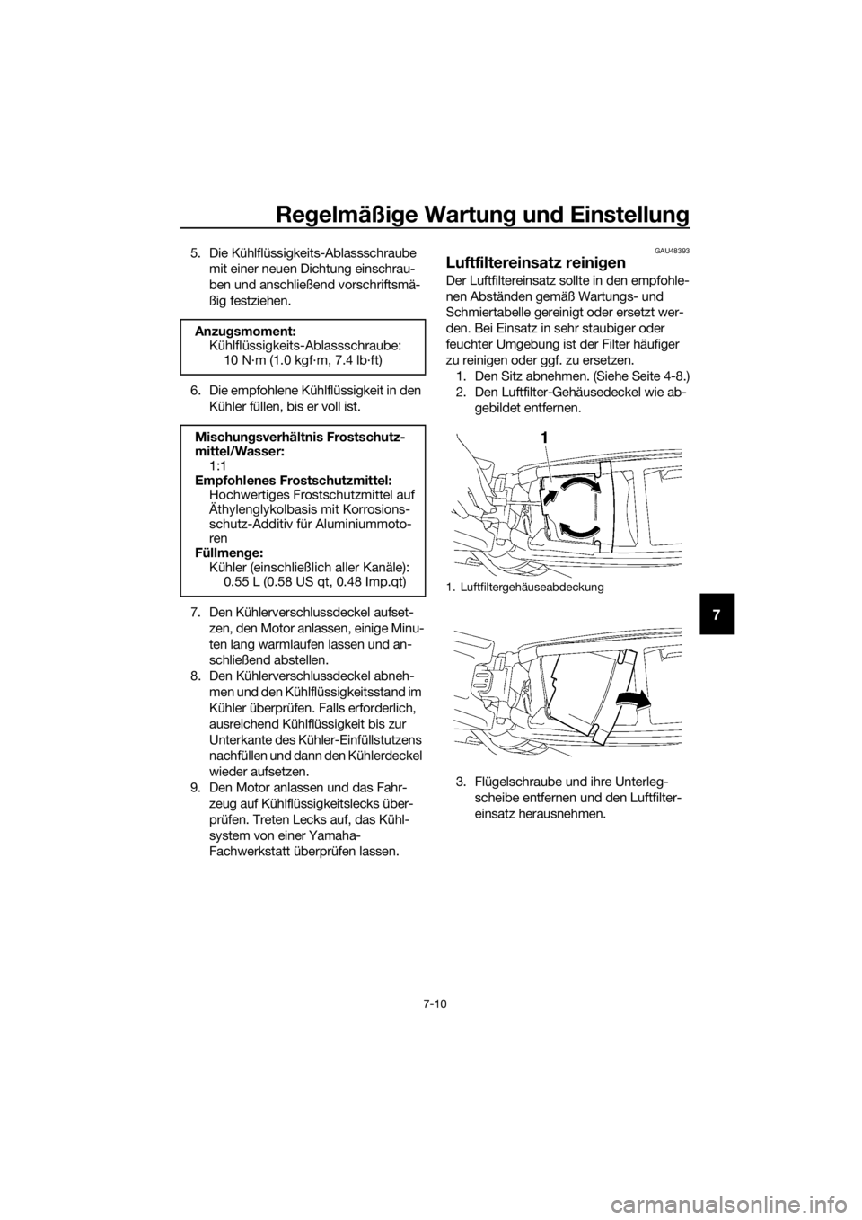 YAMAHA YZ85 2019 Betriebsanleitungen (in German) Regelmäßi ge Wartun g un d Einstellun g
7-10
7
5. Die Kühlflüssigkeits-Ablassschraube
mit einer neuen Dichtung einschrau-
ben und anschließend vorschriftsmä-
ßig festziehen.
6. Die empfohlene YAMAHA YZ85 2019 Betriebsanleitungen (in German) Regelmäßi ge Wartun g un d Einstellun g
7-10
7
5. Die Kühlflüssigkeits-Ablassschraube
mit einer neuen Dichtung einschrau-
ben und anschließend vorschriftsmä-
ßig festziehen.
6. Die empfohlene