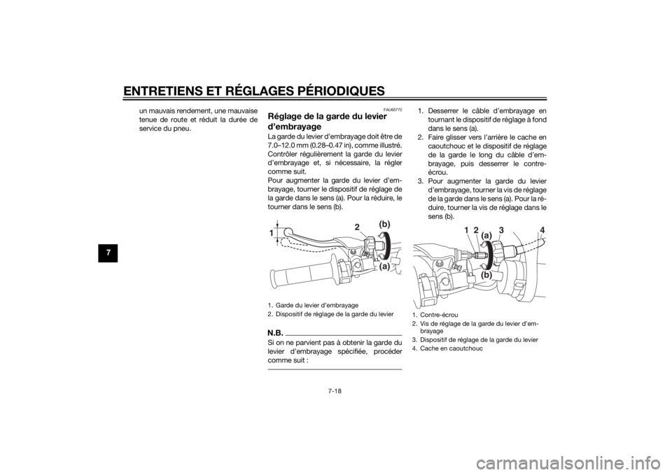 YAMAHA YZ85 2015 Notices Demploi (in French) ENTRETIENS ET RÉGLAGES PÉRIODIQUES
7-18
7
un mauvais rendement, une mauvaise
tenue de route et réduit la durée de
service du pneu.
FAU65772
Réglage de la gar de du levier
d ’embrayageLa garde YAMAHA YZ85 2015 Notices Demploi (in French) ENTRETIENS ET RÉGLAGES PÉRIODIQUES
7-18
7
un mauvais rendement, une mauvaise
tenue de route et réduit la durée de
service du pneu.
FAU65772
Réglage de la gar de du levier
d ’embrayageLa garde