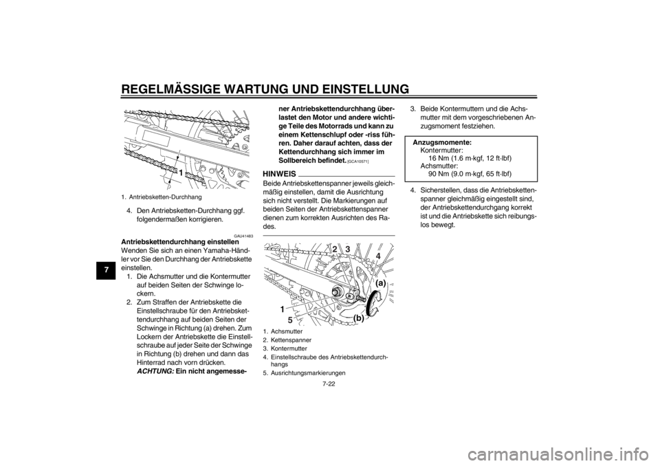 YAMAHA YZ85 2012 Betriebsanleitungen (in German) REGELMÄSSIGE WARTUNG UND EINSTELLUNG
7-22
7
4. Den Antriebsketten-Durchhang ggf.
folgendermaß en korrigieren.
GAU41483
Antriebskettendurchhang einstellen
Wenden Sie sich an einen Yamaha-H änd-
ler YAMAHA YZ85 2012 Betriebsanleitungen (in German) REGELMÄSSIGE WARTUNG UND EINSTELLUNG
7-22
7
4. Den Antriebsketten-Durchhang ggf.
folgendermaß en korrigieren.
GAU41483
Antriebskettendurchhang einstellen
Wenden Sie sich an einen Yamaha-H änd-
ler