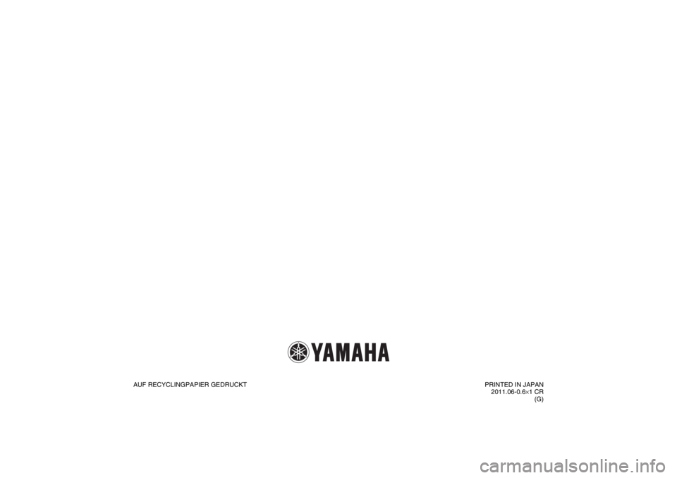 YAMAHA YZ85 2012  Betriebsanleitungen (in German) AUF RECYCLINGPAPIER GEDRUCKTPRINTED IN JAPAN
2011.06-0.6 ×1 CR
(G)
U1SN80G0.book  Page 1  Wednesday, June 8, 2011  4:29 PM 