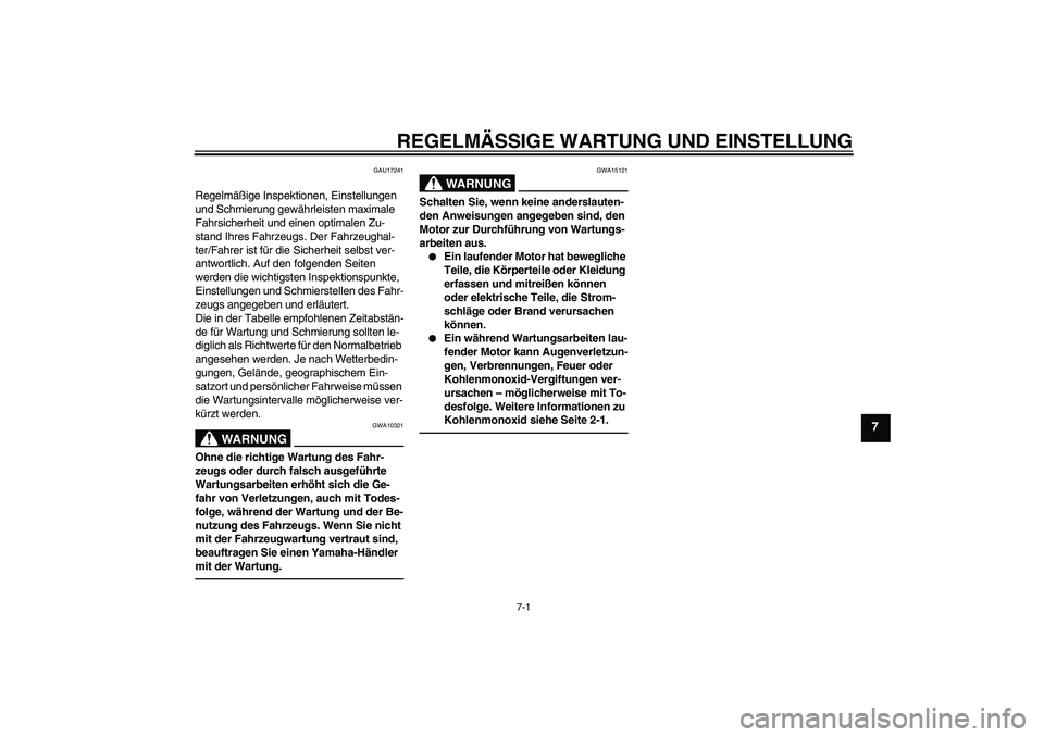 YAMAHA YZ85 2010 Betriebsanleitungen (in German) REGELMÄSSIGE WARTUNG UND EINSTELLUNG
7-1
7
GAU17241
Regelmäßige Inspektionen, Einstellungen
und Schmierung gewährleisten maximale
Fahrsicherheit und einen optimalen Zu-
stand Ihres Fahrzeugs. De YAMAHA YZ85 2010 Betriebsanleitungen (in German) REGELMÄSSIGE WARTUNG UND EINSTELLUNG
7-1
7
GAU17241
Regelmäßige Inspektionen, Einstellungen
und Schmierung gewährleisten maximale
Fahrsicherheit und einen optimalen Zu-
stand Ihres Fahrzeugs. De