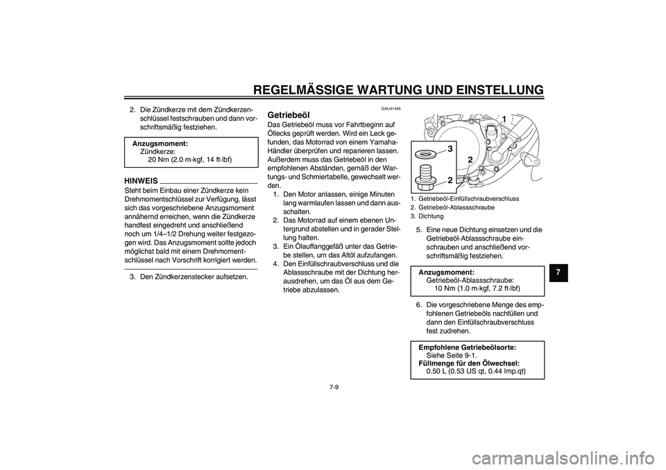 YAMAHA YZ85 2010 Betriebsanleitungen (in German) REGELMÄSSIGE WARTUNG UND EINSTELLUNG
7-9
7
2. Die Zündkerze mit dem Zündkerzen-
schlüssel festschrauben und dann vor-
schriftsmäßig festziehen.HINWEISSteht beim Einbau einer Zündkerze kein
Dre YAMAHA YZ85 2010 Betriebsanleitungen (in German) REGELMÄSSIGE WARTUNG UND EINSTELLUNG
7-9
7
2. Die Zündkerze mit dem Zündkerzen-
schlüssel festschrauben und dann vor-
schriftsmäßig festziehen.HINWEISSteht beim Einbau einer Zündkerze kein
Dre