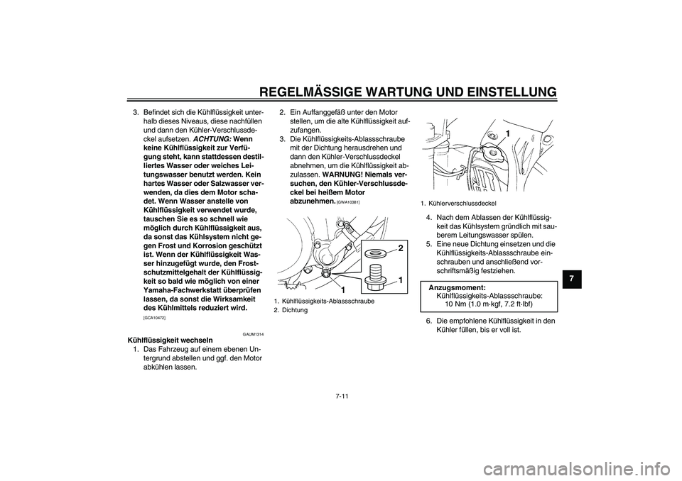 YAMAHA YZ85 2010 Betriebsanleitungen (in German) REGELMÄSSIGE WARTUNG UND EINSTELLUNG
7-11
7
3. Befindet sich die Kühlflüssigkeit unter-
halb dieses Niveaus, diese nachfüllen
und dann den Kühler-Verschlussde-
ckel aufsetzen. ACHTUNG: Wenn
kei YAMAHA YZ85 2010 Betriebsanleitungen (in German) REGELMÄSSIGE WARTUNG UND EINSTELLUNG
7-11
7
3. Befindet sich die Kühlflüssigkeit unter-
halb dieses Niveaus, diese nachfüllen
und dann den Kühler-Verschlussde-
ckel aufsetzen. ACHTUNG: Wenn
kei