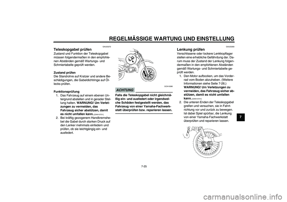 YAMAHA YZ85 2010 Betriebsanleitungen (in German) REGELMÄSSIGE WARTUNG UND EINSTELLUNG
7-25
7
GAU23272
Teleskopgabel prüfen Zustand und Funktion der Teleskopgabel
müssen folgendermaßen in den empfohle-
nen Abständen gemäß Wartungs- und
Schmi YAMAHA YZ85 2010 Betriebsanleitungen (in German) REGELMÄSSIGE WARTUNG UND EINSTELLUNG
7-25
7
GAU23272
Teleskopgabel prüfen Zustand und Funktion der Teleskopgabel
müssen folgendermaßen in den empfohle-
nen Abständen gemäß Wartungs- und
Schmi