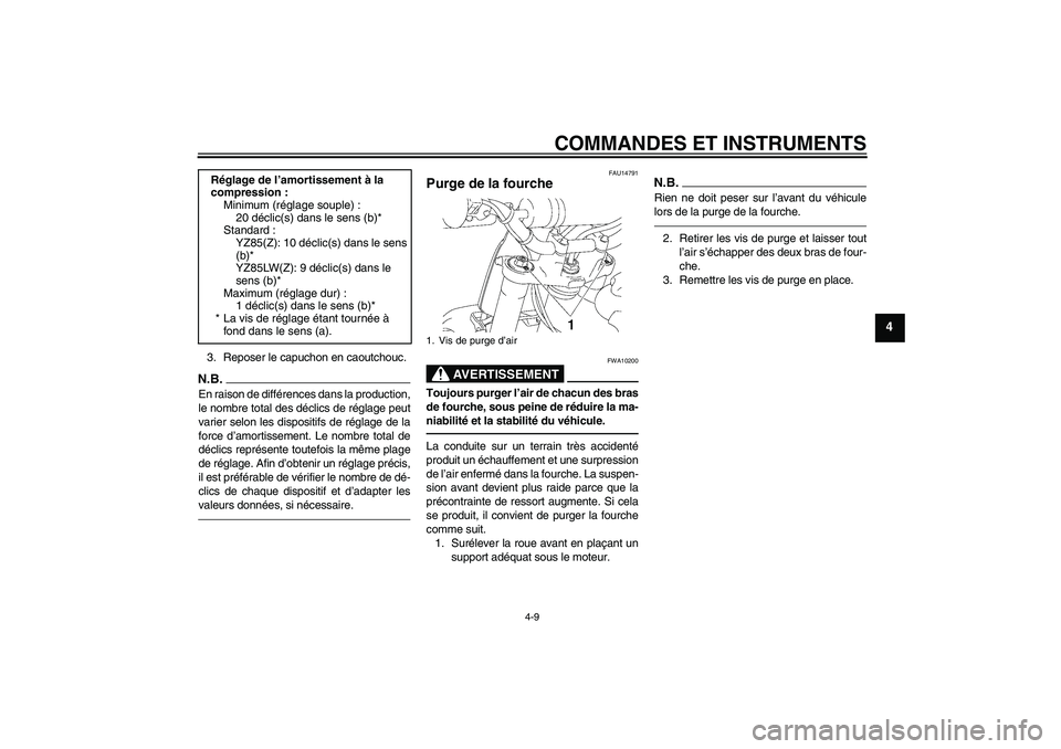 YAMAHA YZ85 2010 Notices Demploi (in French) COMMANDES ET INSTRUMENTS
4-9
4
3. Reposer le capuchon en caoutchouc.N.B.En raison de différences dans la production,
le nombre total des déclics de réglage peut
varier selon les dispositifs de rég YAMAHA YZ85 2010 Notices Demploi (in French) COMMANDES ET INSTRUMENTS
4-9
4
3. Reposer le capuchon en caoutchouc.N.B.En raison de différences dans la production,
le nombre total des déclics de réglage peut
varier selon les dispositifs de rég