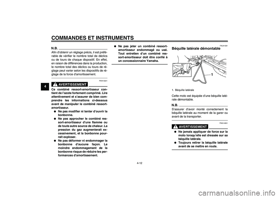 YAMAHA YZ85 2010 Notices Demploi (in French) COMMANDES ET INSTRUMENTS
4-12
4
N.B.Afin d’obtenir un réglage précis, il est préfé-
rable de vérifier le nombre total de déclics
ou de tours de chaque dispositif. En effet,
en raison de diffé YAMAHA YZ85 2010 Notices Demploi (in French) COMMANDES ET INSTRUMENTS
4-12
4
N.B.Afin d’obtenir un réglage précis, il est préfé-
rable de vérifier le nombre total de déclics
ou de tours de chaque dispositif. En effet,
en raison de diffé