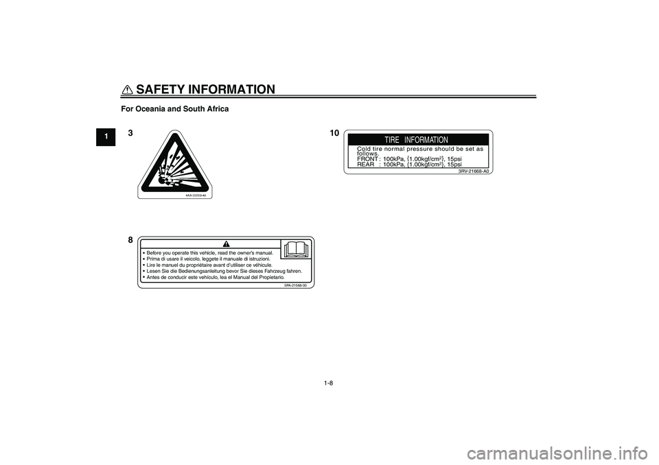 YAMAHA YZ85 2008  Owners Manual SAFETY INFORMATION
1-8
1For Oceania and South Africa
10 3
8
Before you operate this vehicle, read the owner’s manual.
Prima di usare il veicolo, leggete il manuale di istruzioni.
Lire le manuel du p