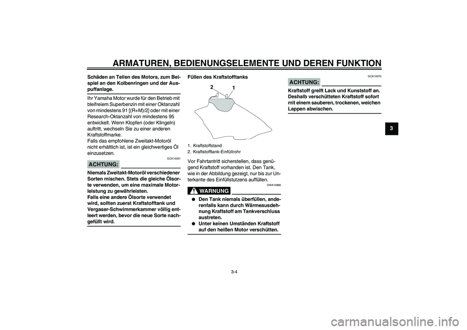 YAMAHA YZ85 2008 Betriebsanleitungen (in German) ARMATUREN, BEDIENUNGSELEMENTE UND DEREN FUNKTION
3-4
3
Schäden an Teilen des Motors, zum Bei-
spiel an den Kolbenringen und der Aus-puffanlage.
Ihr Yamaha Motor wurde für den Betrieb mit
bleifreiem YAMAHA YZ85 2008 Betriebsanleitungen (in German) ARMATUREN, BEDIENUNGSELEMENTE UND DEREN FUNKTION
3-4
3
Schäden an Teilen des Motors, zum Bei-
spiel an den Kolbenringen und der Aus-puffanlage.
Ihr Yamaha Motor wurde für den Betrieb mit
bleifreiem