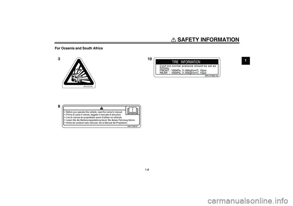 YAMAHA YZ85 2007  Owners Manual SAFETY INFORMATION
1-8
1 For Oceania and South Africa
10 3
8
Before you operate this vehicle, read the owner’s manual.
Prima di usare il veicolo, leggete il manuale di istruzioni.
Lire le manuel du 