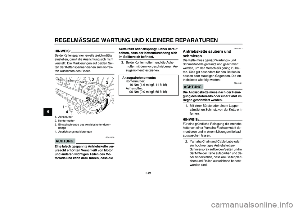 YAMAHA YZ85 2007 Betriebsanleitungen (in German) REGELMÄSSIGE WARTUNG UND KLEINERE REPARATUREN
6-21
6
HINWEIS:Beide Kettenspanner jeweils gleichmäßig
einstellen, damit die Ausrichtung sich nicht
verstellt. Die Markierungen auf beiden Sei-
ten d YAMAHA YZ85 2007 Betriebsanleitungen (in German) REGELMÄSSIGE WARTUNG UND KLEINERE REPARATUREN
6-21
6
HINWEIS:Beide Kettenspanner jeweils gleichmäßig
einstellen, damit die Ausrichtung sich nicht
verstellt. Die Markierungen auf beiden Sei-
ten d