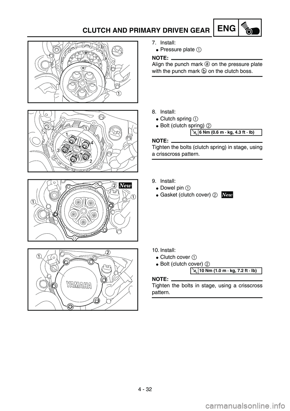 YAMAHA YZ85 2006  Notices Demploi (in French) 4 - 32
ENG
7. Install:
Pressure plate 1 
NOTE:
Align the punch mark a on the pressure plate
with the punch mark b on the clutch boss.
5PA40920
8. Install:
Clutch spring 1 
Bolt (clutch spring) 2 
N