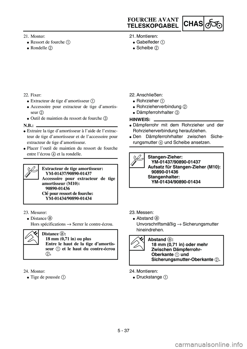 YAMAHA YZ85 2006  Notices Demploi (in French) 5 - 37
CHAS
21. Monter:
Ressort de fourche 1 
Rondelle 2 
22. Fixer:
Extracteur de tige d’amortisseur 1 
Accessoire pour extracteur de tige d’amortis-
seur 2 
Outil de maintien du ressort de 