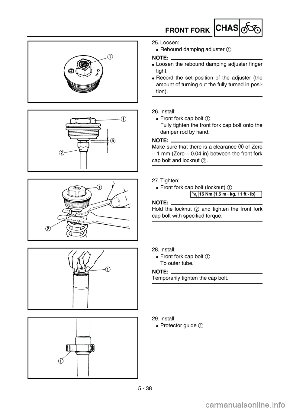 YAMAHA YZ85 2006  Notices Demploi (in French) 5 - 38
CHAS
25. Loosen:
Rebound damping adjuster 1 
NOTE:
Loosen the rebound damping adjuster finger
tight.
Record the set position of the adjuster (the
amount of turning out the fully turned in po