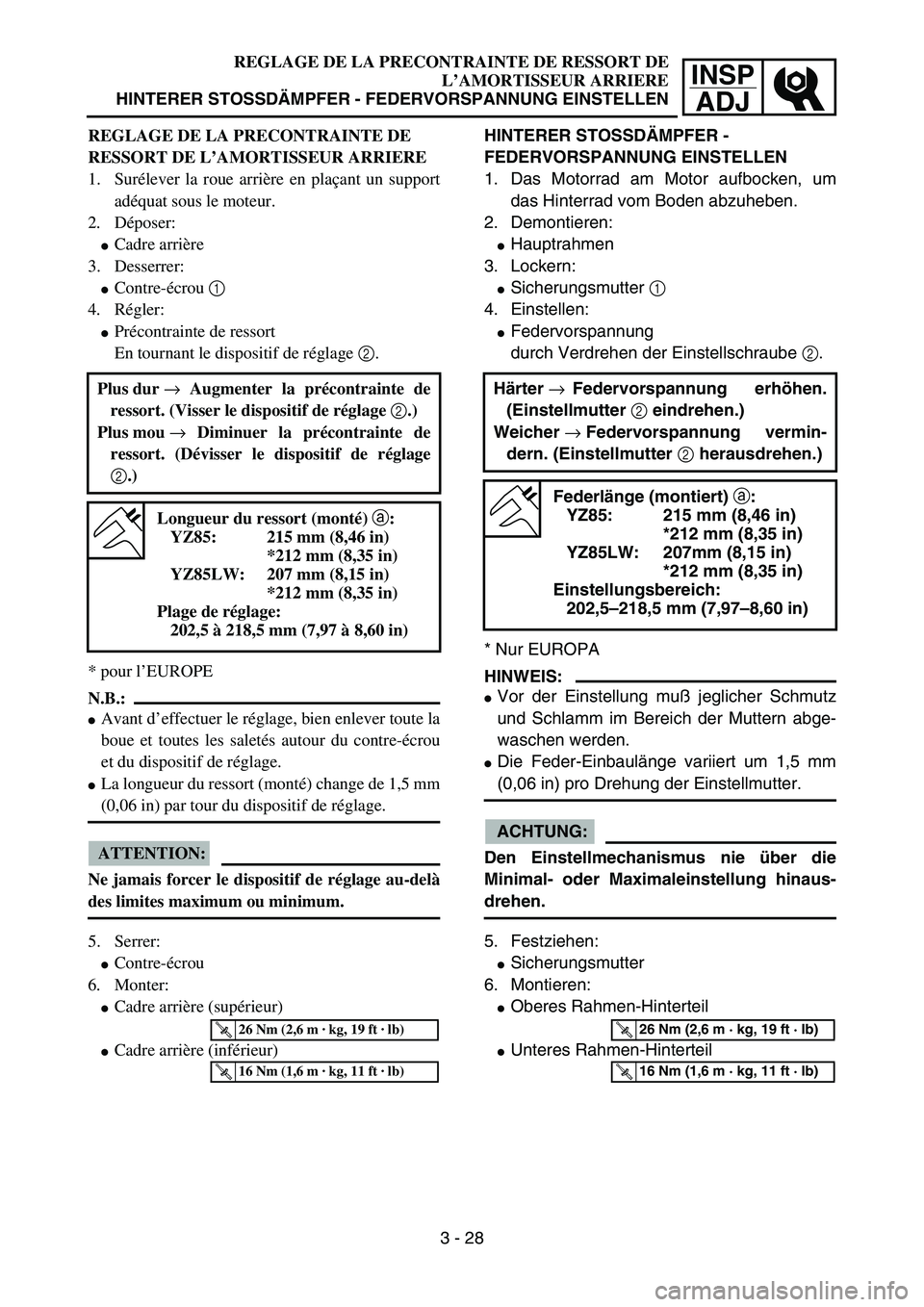YAMAHA YZ85 2005  Notices Demploi (in French) INSP
ADJ
REGLAGE DE LA PRECONTRAINTE DE RESSORT DE
L’AMORTISSEUR ARRIERE
HINTERER STOSSDÄMPFER - FEDERVORSPANNUNG EINSTELLEN
REGLAGE DE LA PRECONTRAINTE DE 
RESSORT DE L’AMORTISSEUR ARRIERE
1. Su